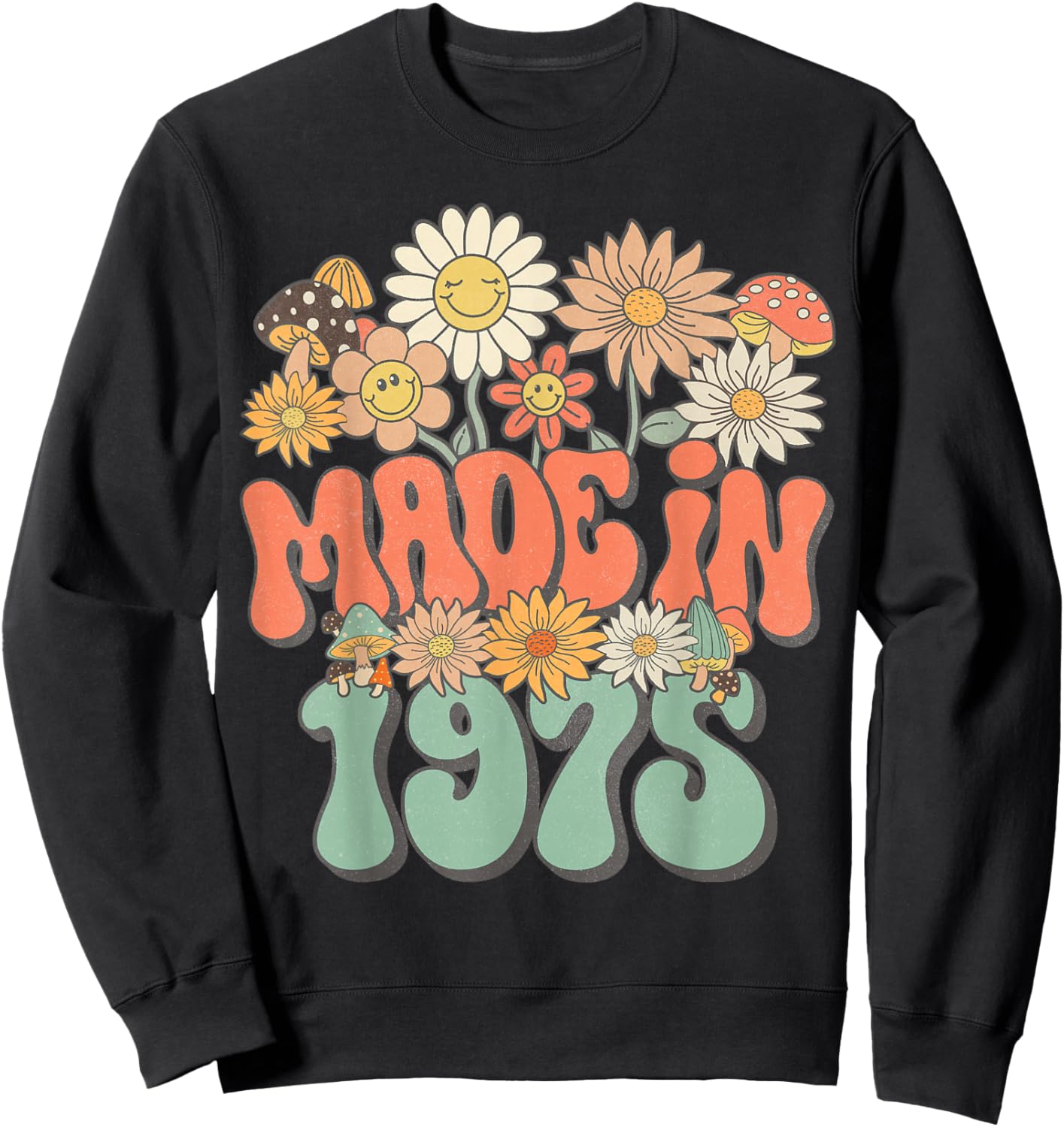 Retro Groovy Made In 1975 Floral Hippie Daisy 50th Birthday Sweatshirt - Sweatshirt | Black