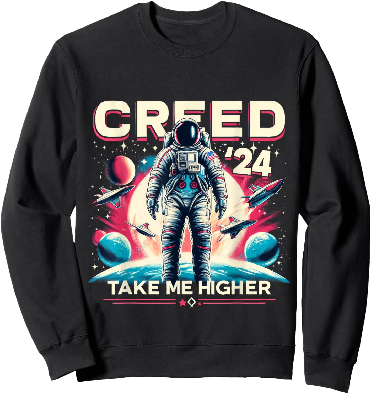 US Flag Astronaut Support 2024 Creed '24 Take Me Higher Sweatshirt - Sweatshirt | Black