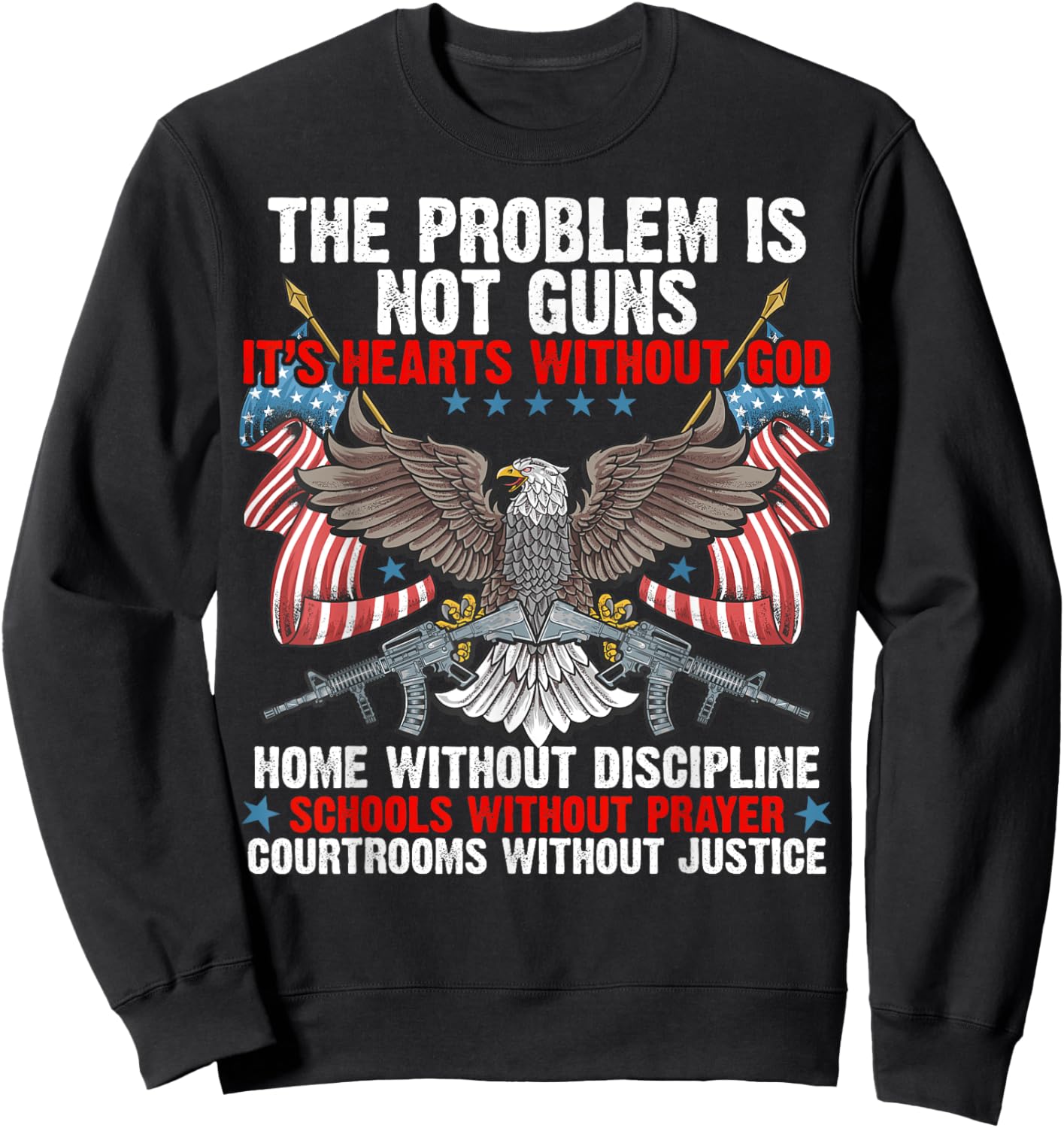 The Problem Is Not Guns It's Hearts Without God Sweatshirt - Sweatshirt | Black