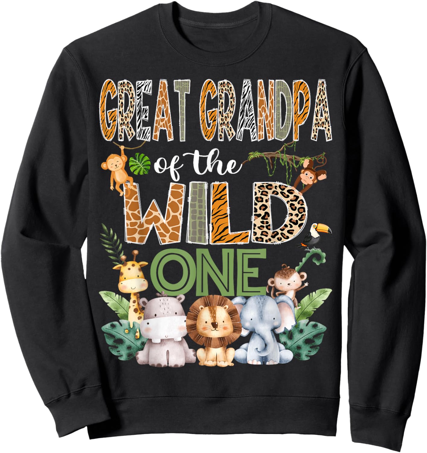 Great Grandpa Of The Wild One 1St Birthday Safari Zoo Jungle Sweatshirt - Sweatshirt | Black