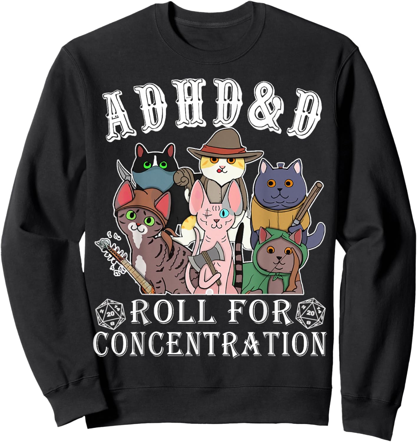 Cats RPG Gamer Roll For Concentration D20 Dice Nerdy Men Kid Sweatshirt - Sweatshirt | Black