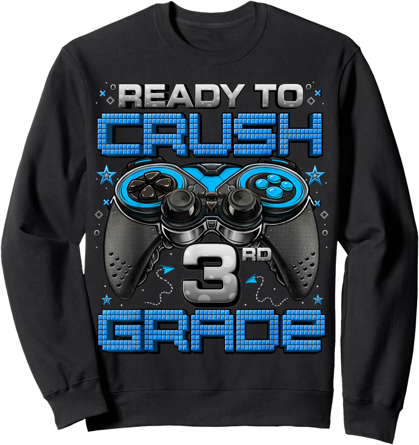 Ready To Crush 3rd Grade Level Unlocked Game On 3rd Grade Sweatshirt - Sweatshirt | Black