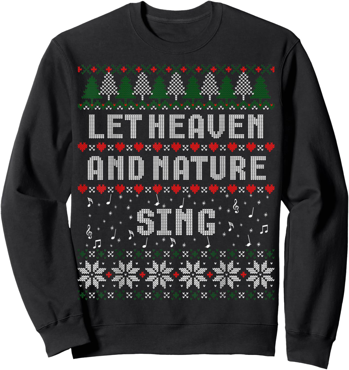 Let Heaven And Nature Sing Christmas Ugly Sweater Sweatshirt - Sweatshirt | Black