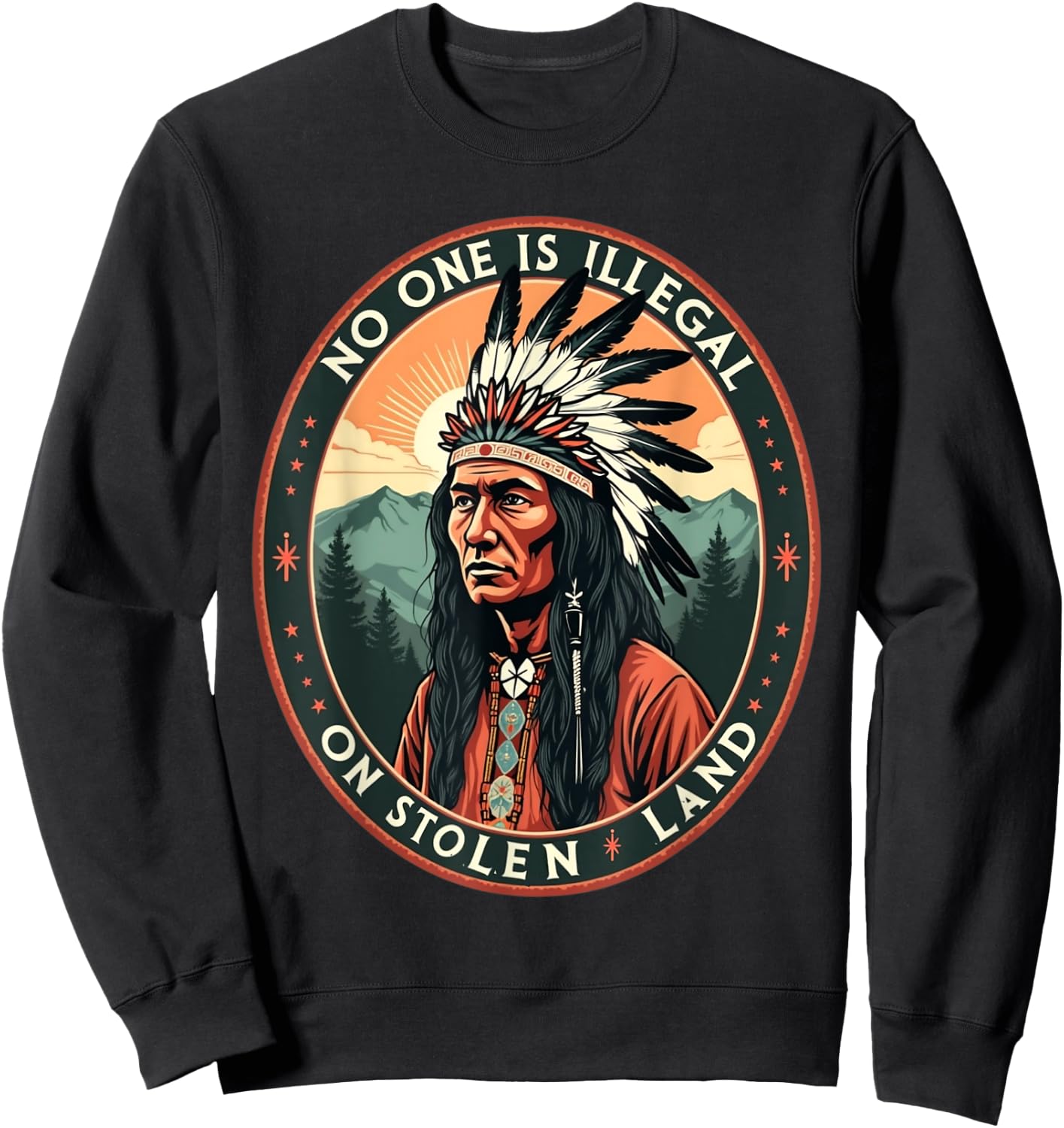 Native Americans No One Is Illegal on Stolen Land Sweatshirt - Sweatshirt | Black