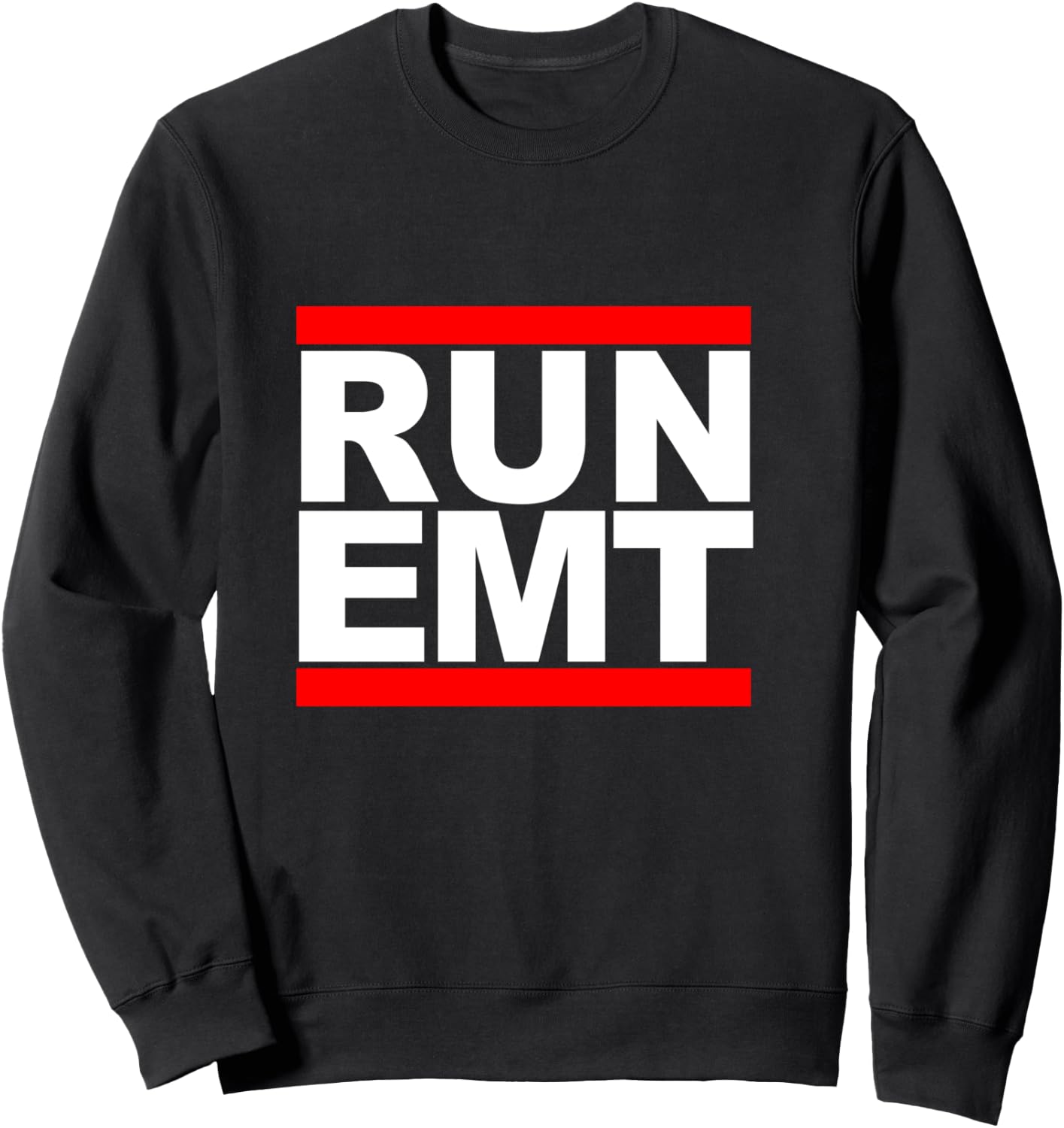 Run EMT Funny Emergency Medical Technician Gift Sweatshirt - Sweatshirt | Black