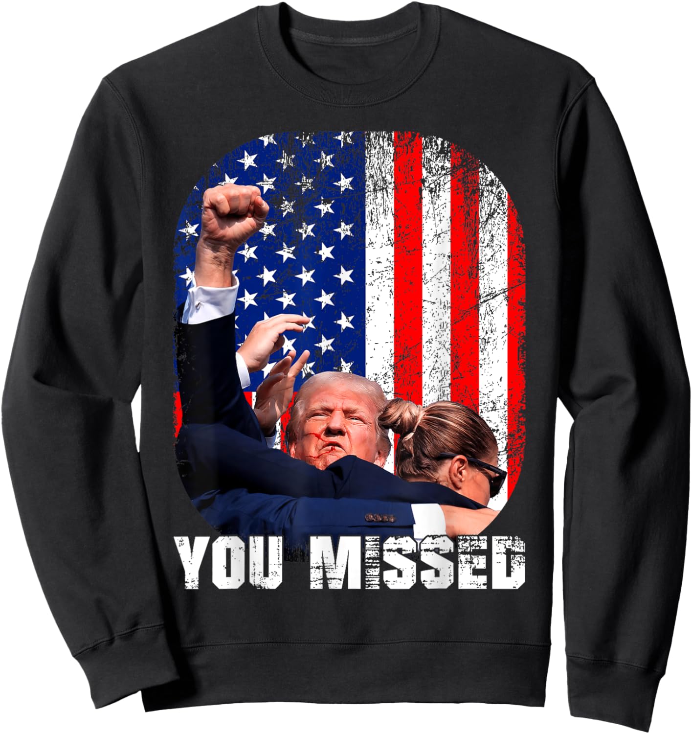 Fight Trump 2024 Election American Flag You Missed Sweatshirt - Sweatshirt | Black