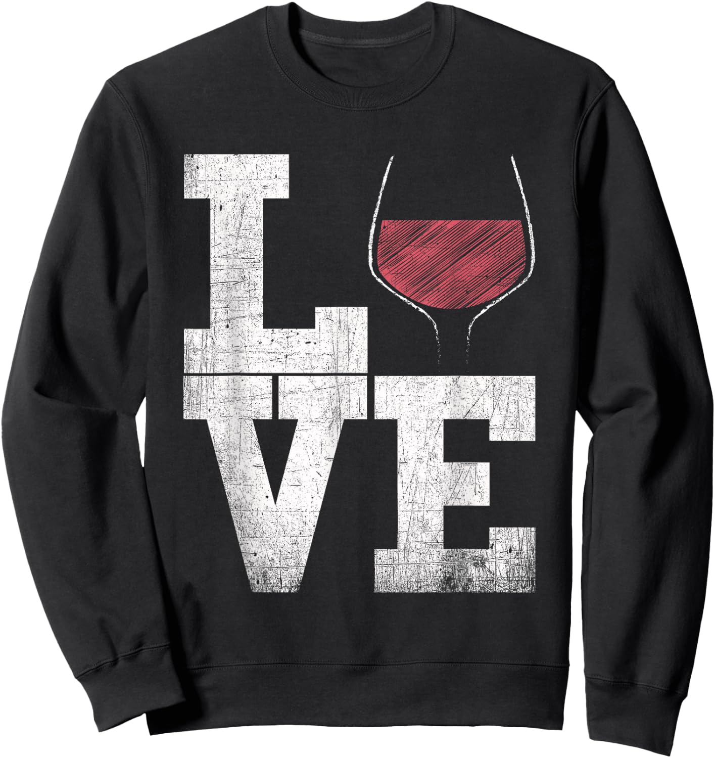 I Love Wine Red Wine Glass Heart - Wine Drinker Distressed Sweatshirt - Sweatshirt | Black