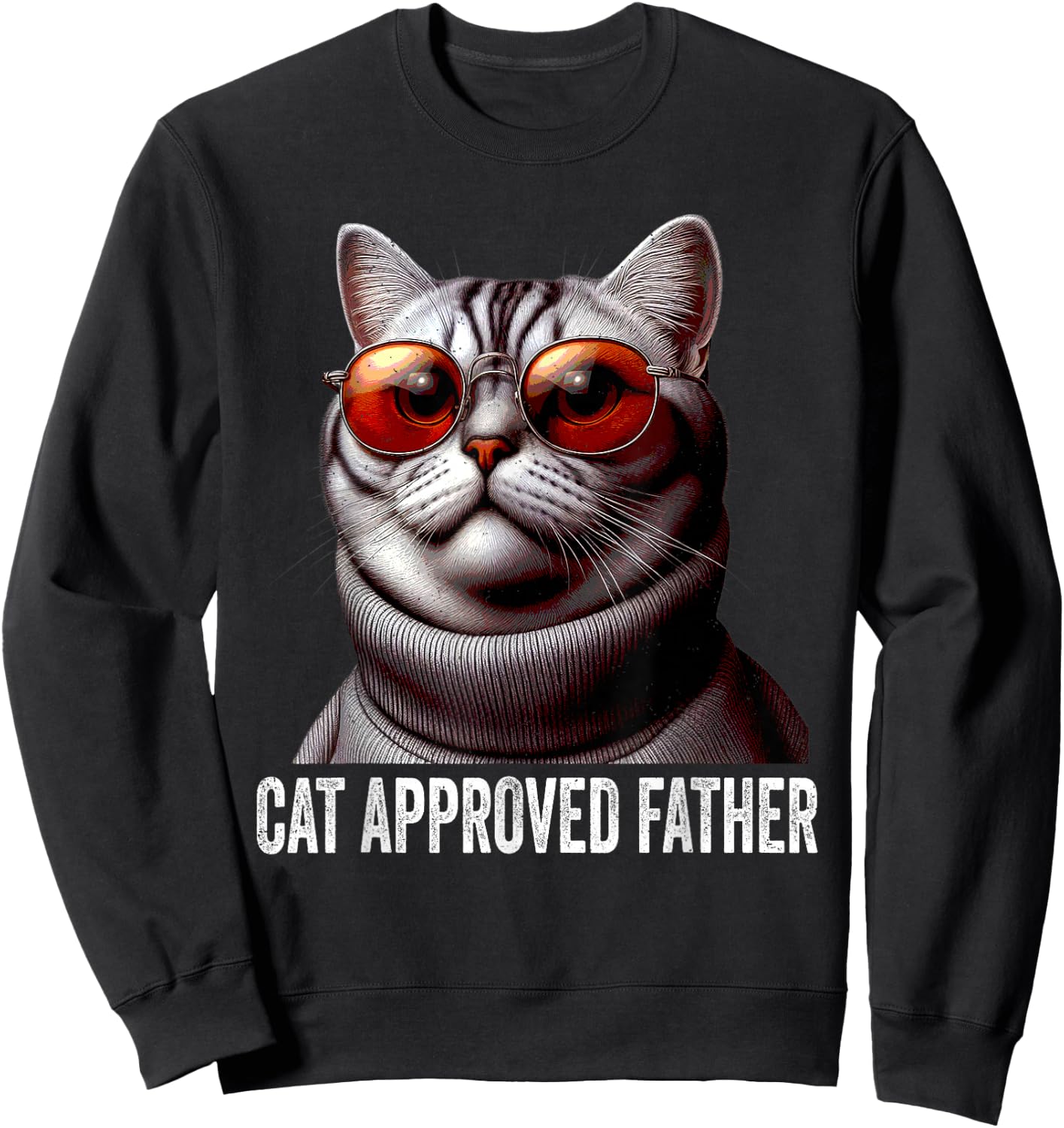 Cat Approved Father Fathers Day Kitten Lover Dad Feline Sweatshirt - Sweatshirt | Black