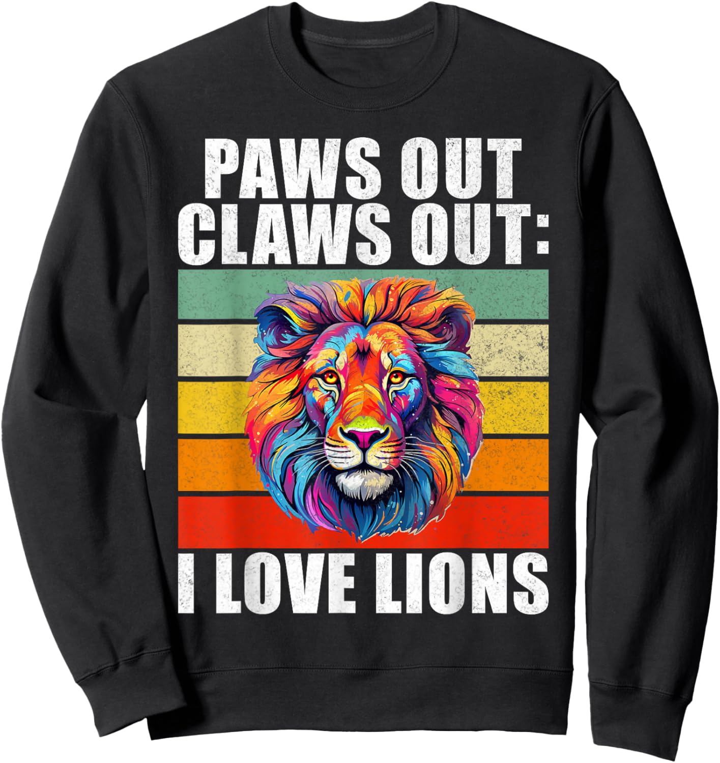 Paws out Claws out i love Lions Sweatshirt - Sweatshirt | Black