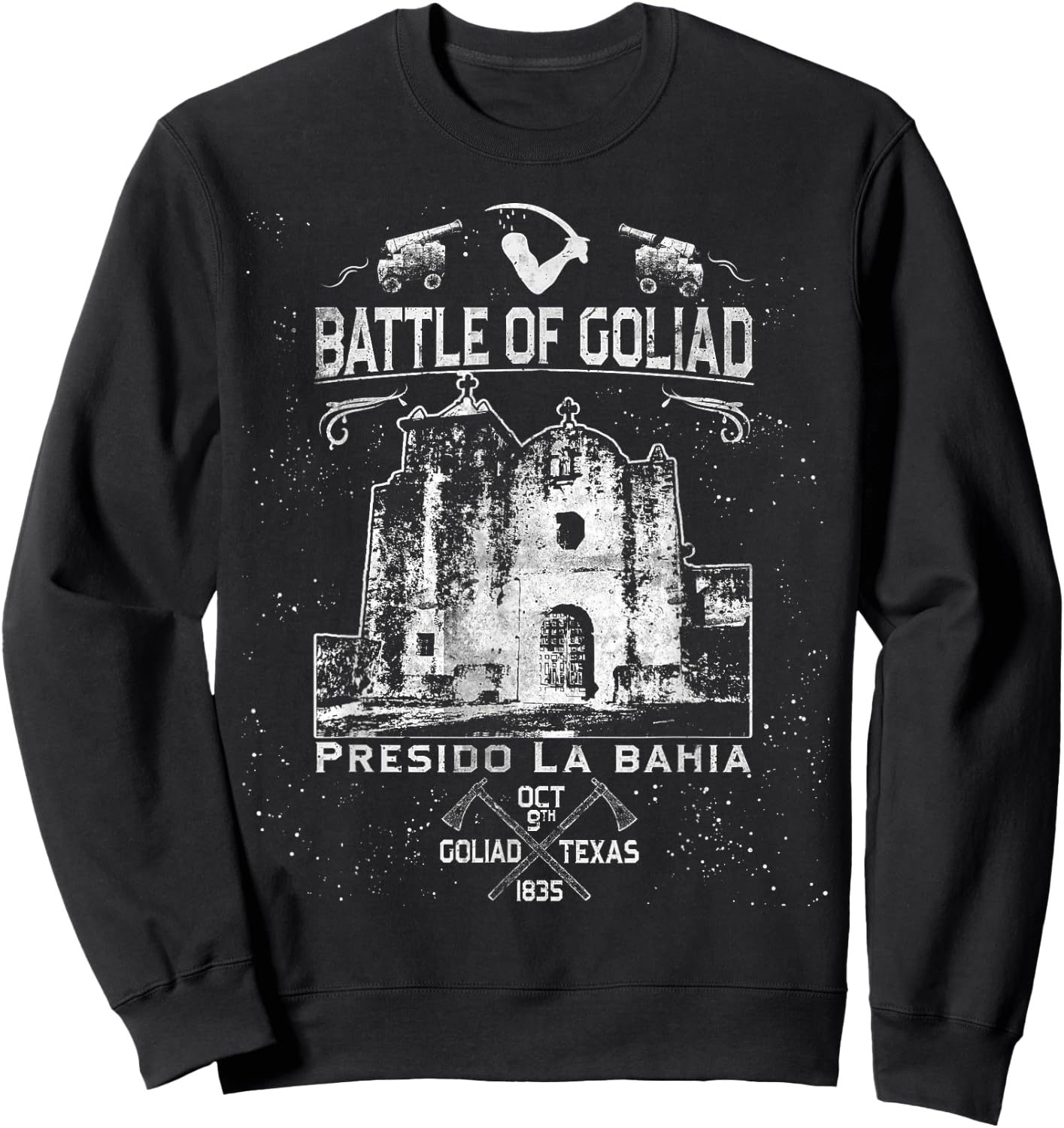 Battle of Goliad Presido La Bahia Texas History Souvenir Sweatshirt - Sweatshirt | Black