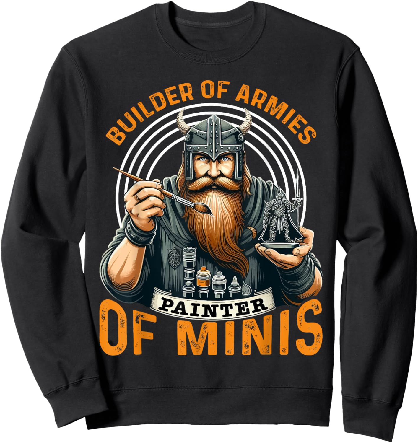 Miniature Painter Builder of Armies Sweatshirt - Sweatshirt | Black