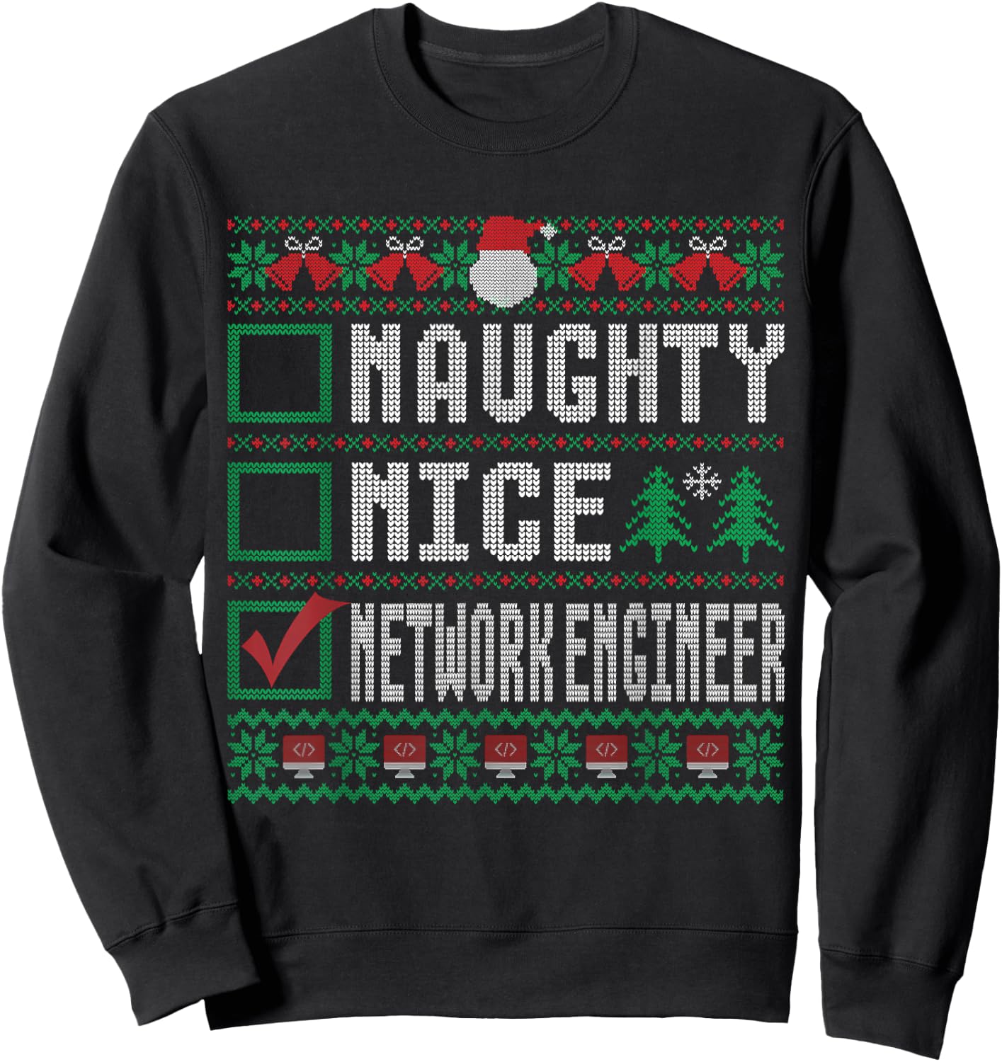 Naughty Nice Network Engineer Christmas List Ugly Sweater Sweatshirt - Sweatshirt | Black