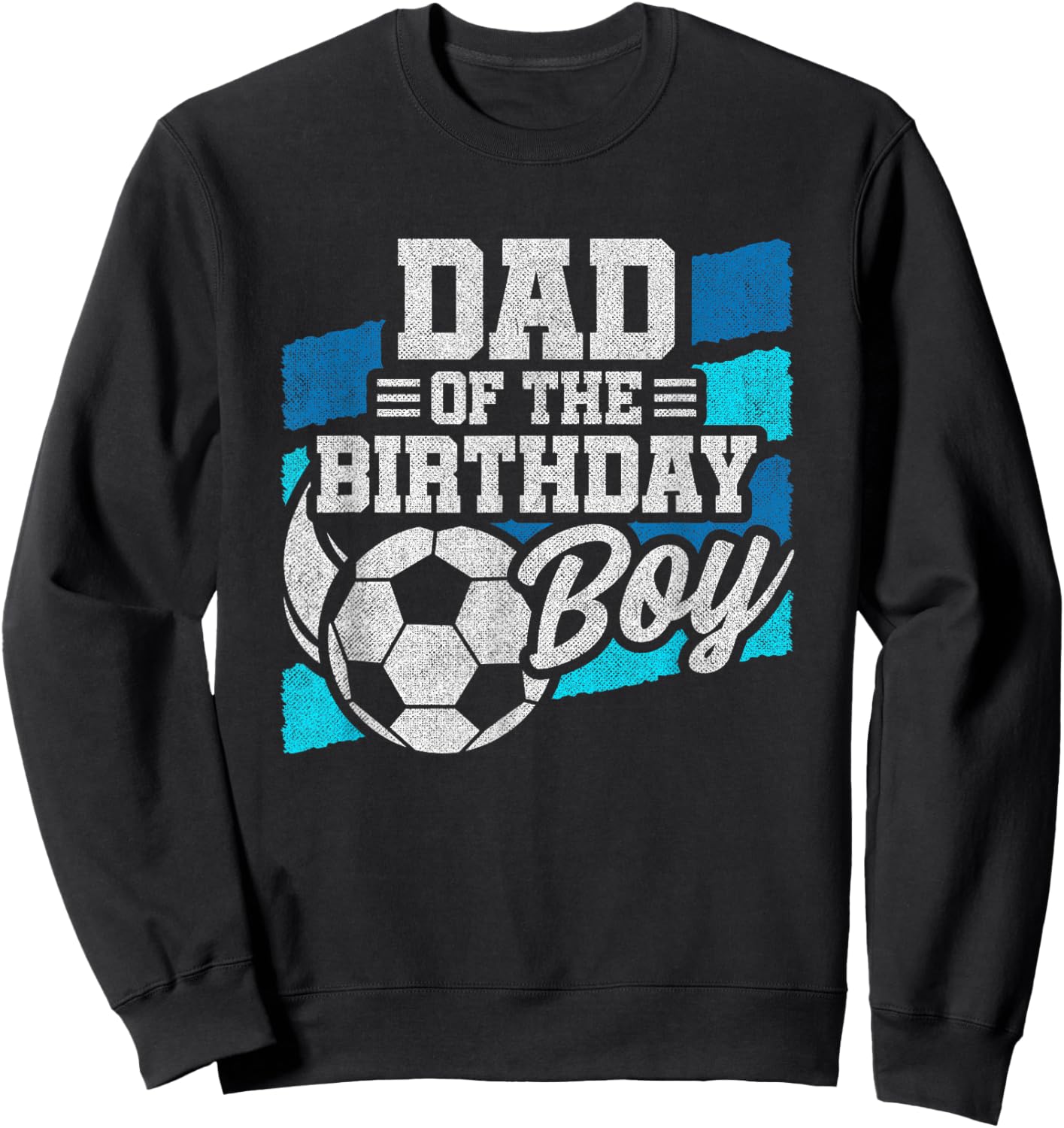 Soccer Birthday - Birthday Dad - Boys Soccer Birthday , Small, Black Sweatshirt - Sweatshirt | Black