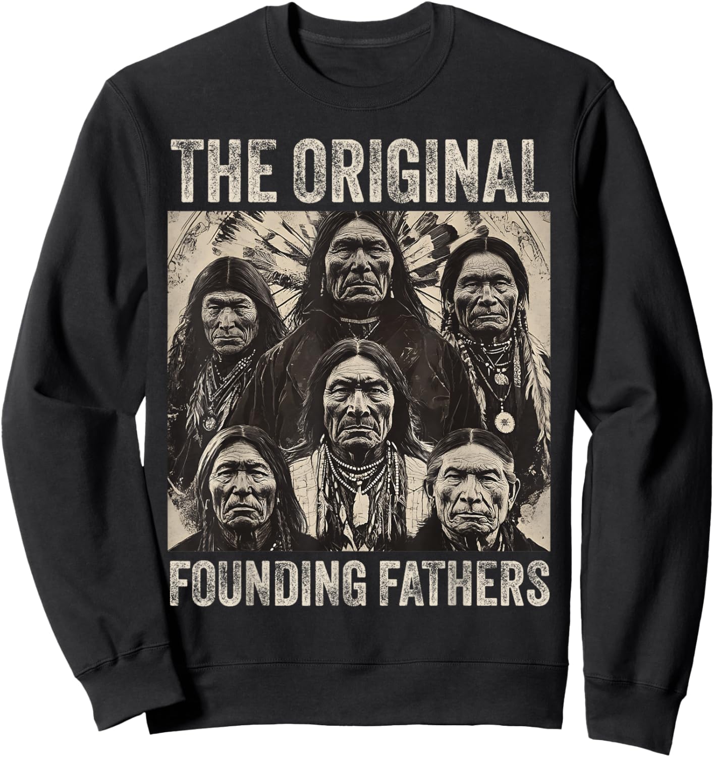 Original Founding Fathers Native American Tribe Sweatshirt - Sweatshirt | Black
