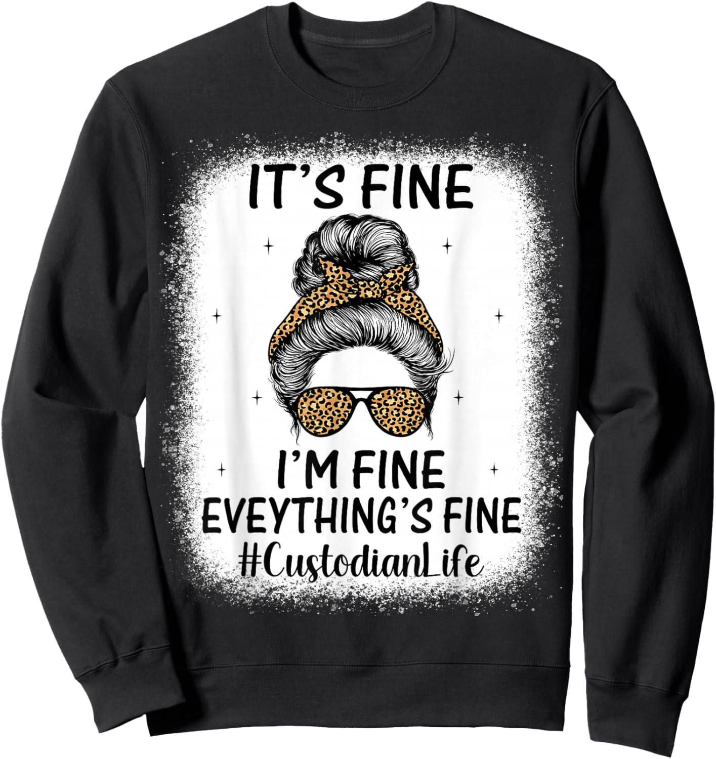 Messy Bun It's Fine I'm Fine - Women Custodian Janitor Sweatshirt - Sweatshirt | Black