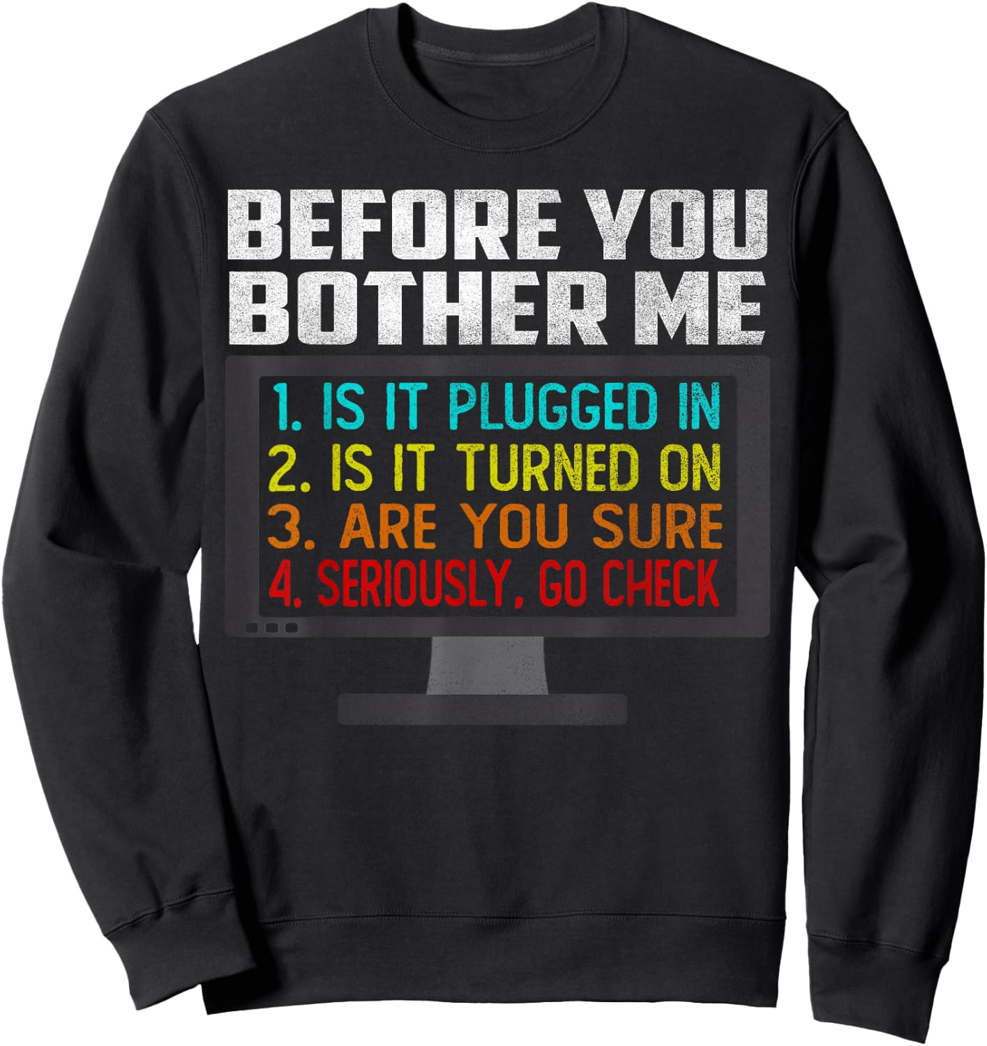 Before You Bother Me Funny Tech Support Techie Gift Sweatshirt - Sweatshirt | Black