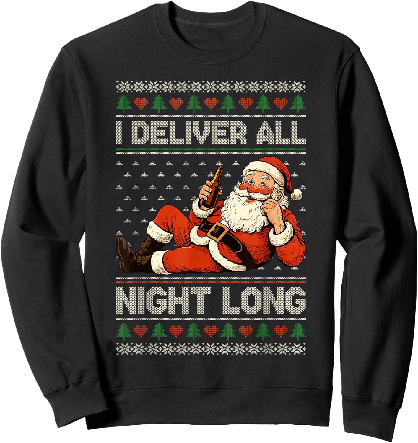 I Deliver All Night Long Naughty Santa Fun Xmas Adult Humor Sweatshirt - Sweatshirt | Black