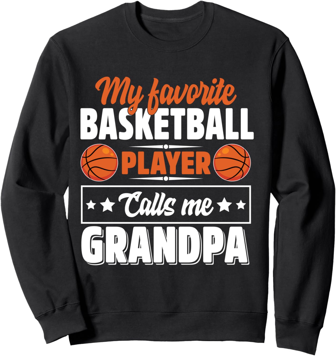 My Favorite Basketball Player Calls Me Grandpa Cute Sweatshirt - Sweatshirt | Black