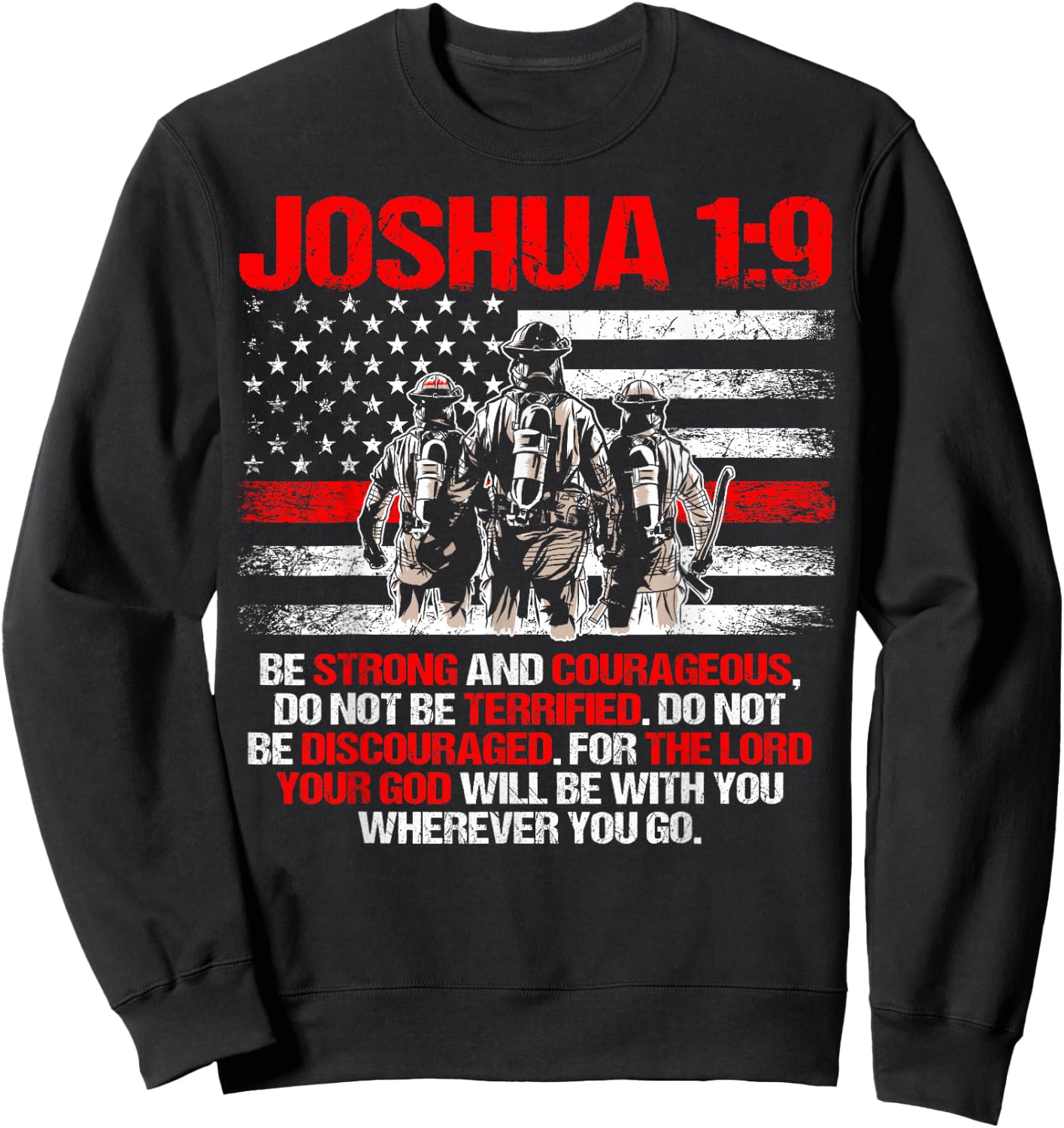 Thin Red Line Shirt, Firefighter Bible Verse Joshua 1:9 Sweatshirt - Sweatshirt | Black