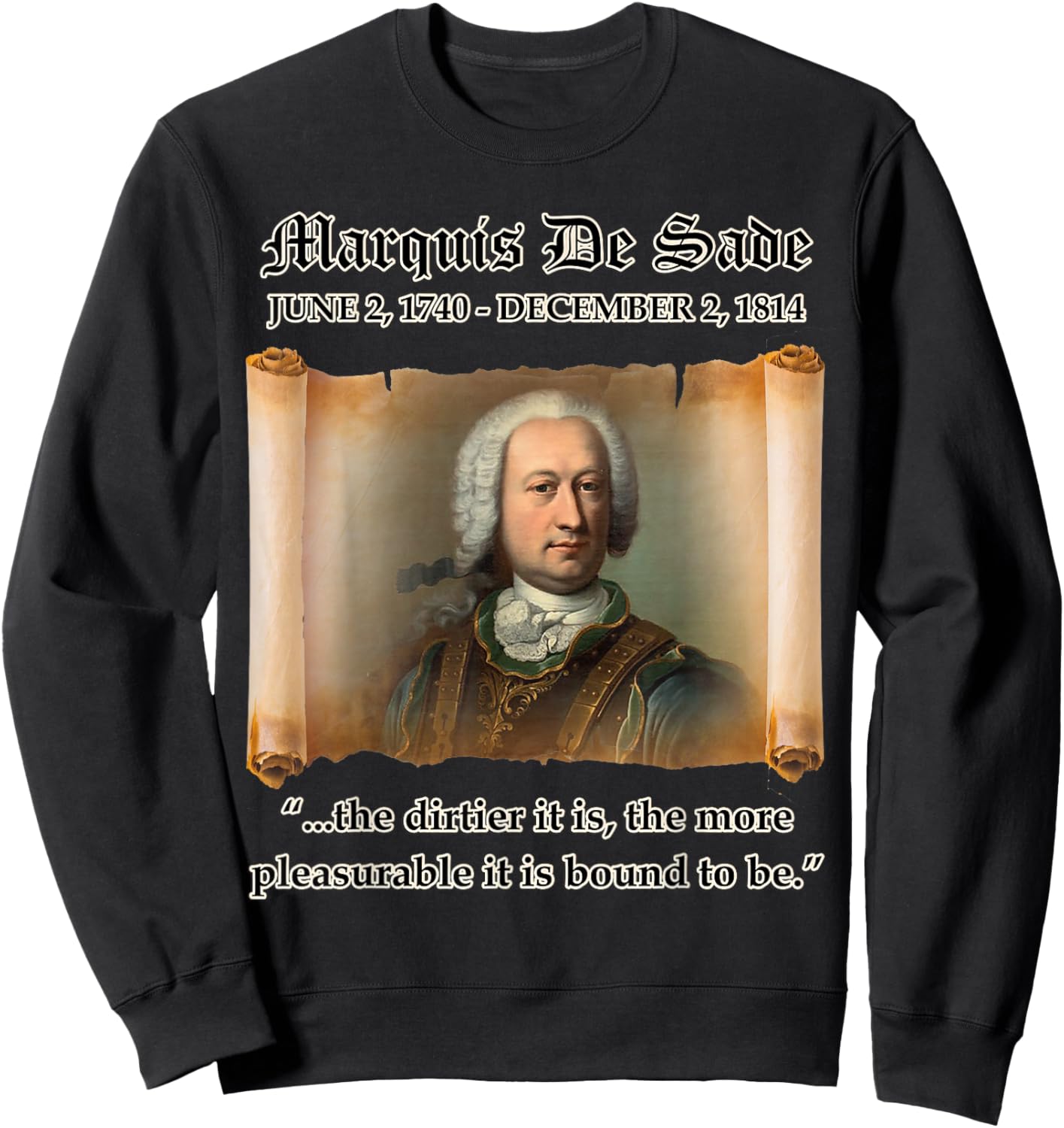 Marquis De Sade The Dirtier it is the More Pleasurable Zitat Sweatshirt - Sweatshirt | Black