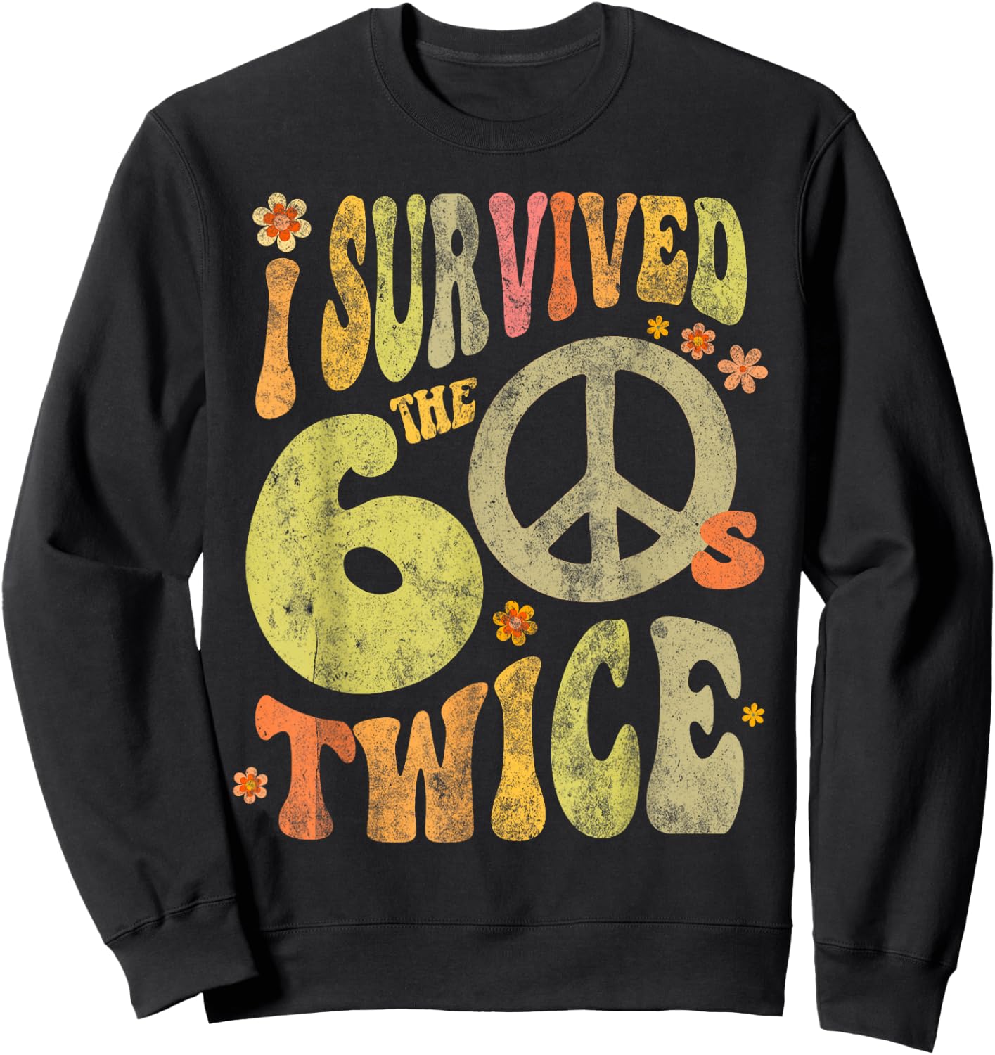 Retro I SURVIVED The SIXTIES TWICE 70th Birthday Funny 60s Sweatshirt - Sweatshirt | Black