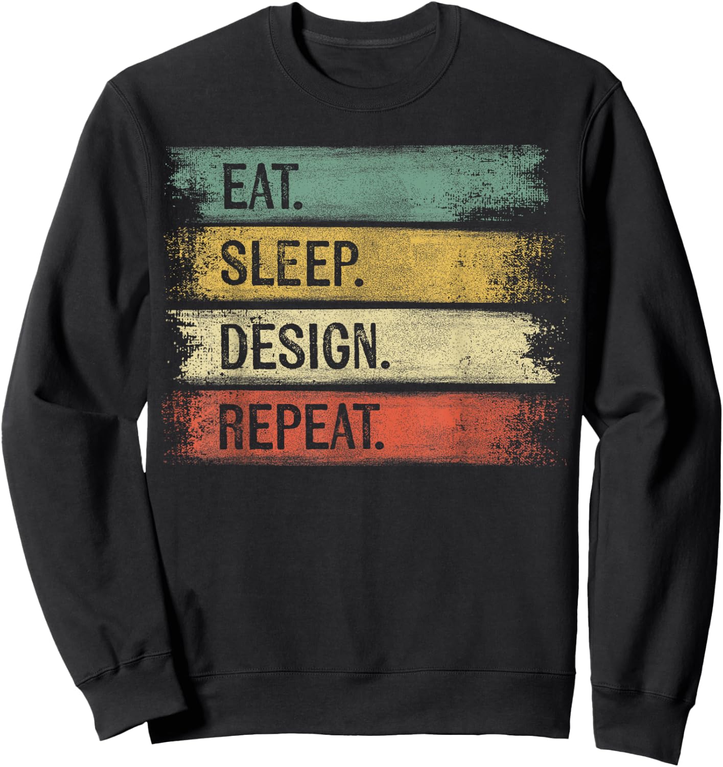 Eat Sleep Design Repeat Graphic Designer Gifts Architecture Sweatshirt - Sweatshirt | Black