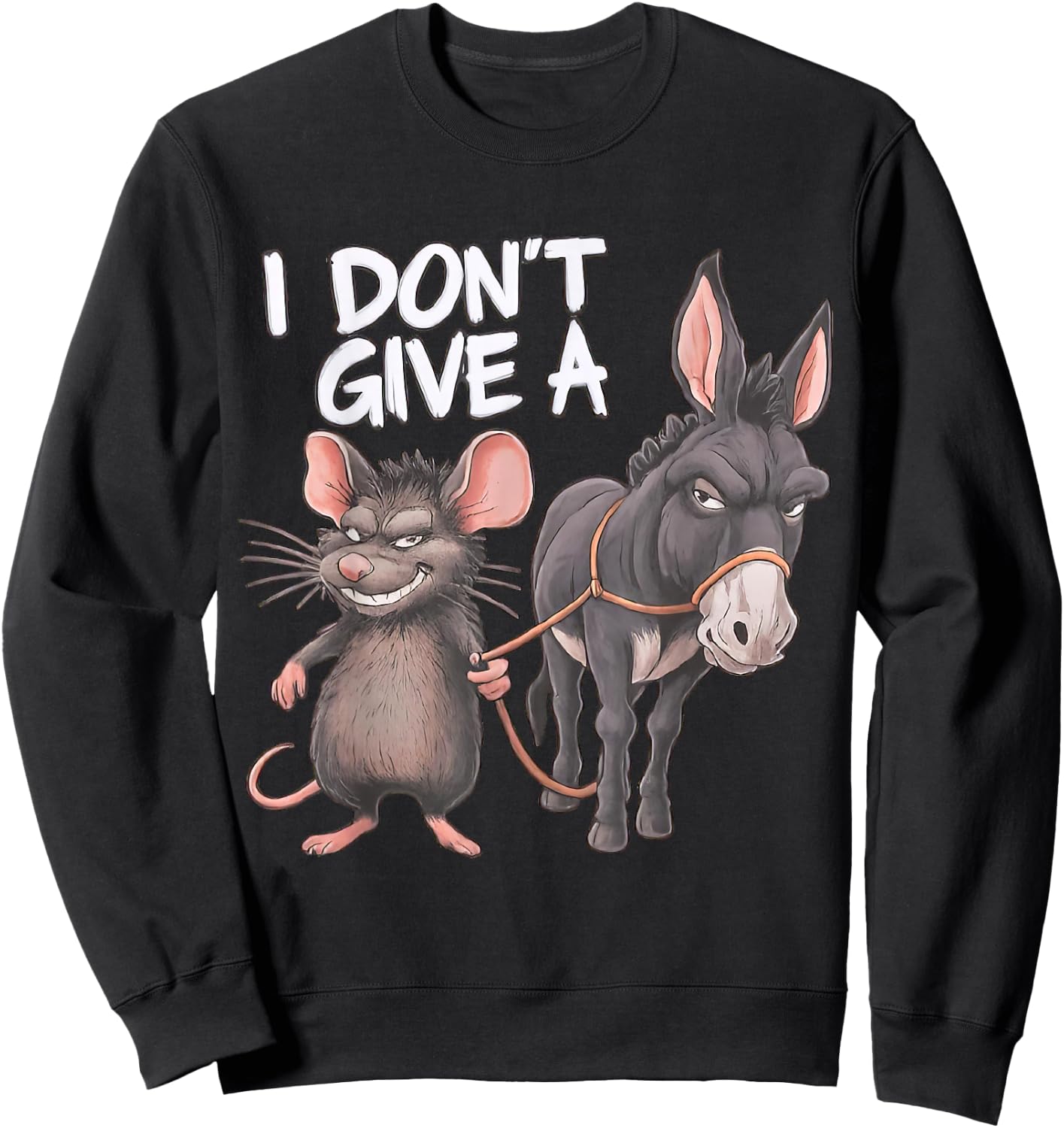 Funny I Don't Give a Rats Ass Mouse Donkey Sarcastic Animal Sweatshirt - Sweatshirt | Black