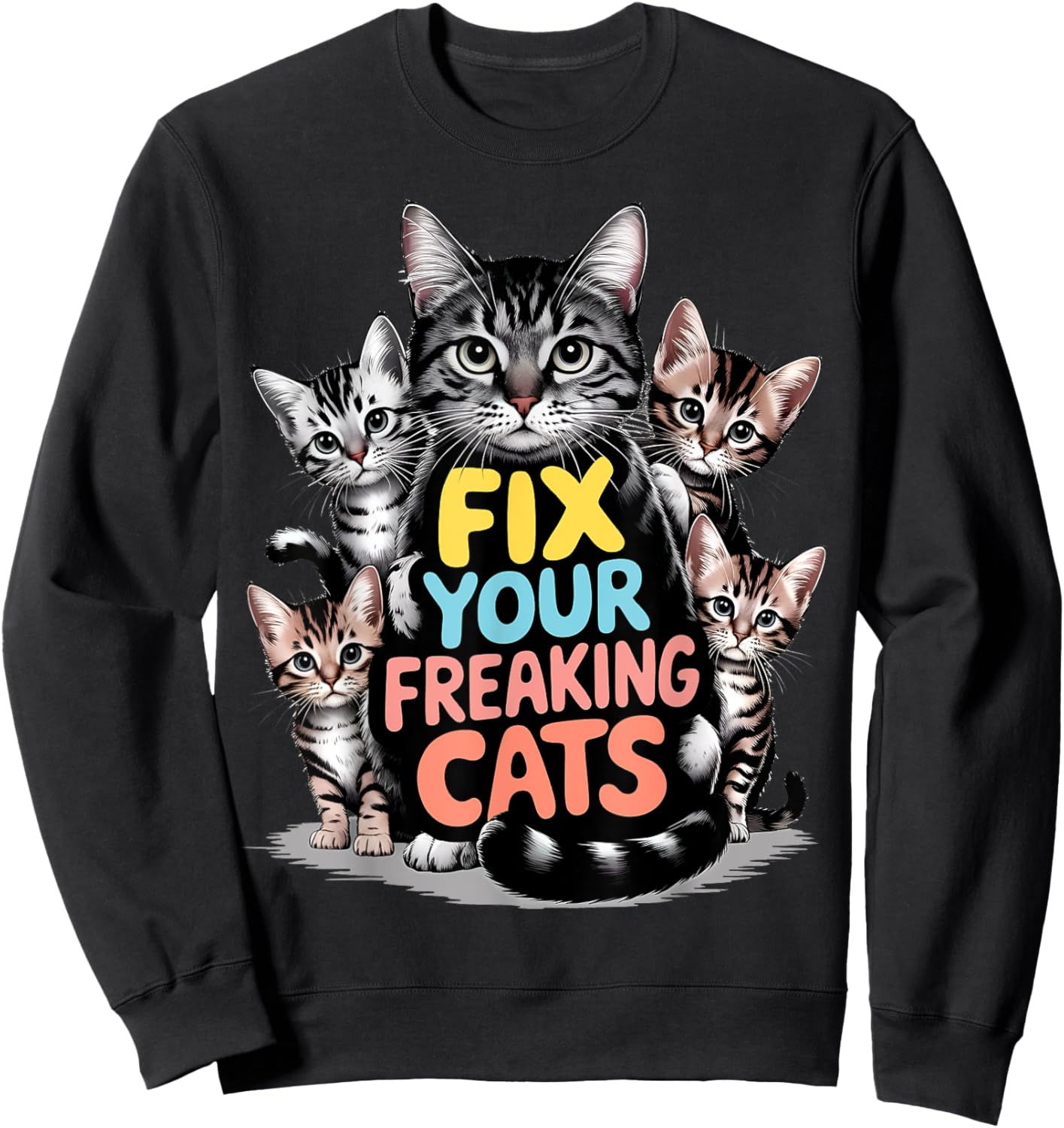 Fix your freaking cats animal rescue shelter veterinary job Sweatshirt - Sweatshirt | Black