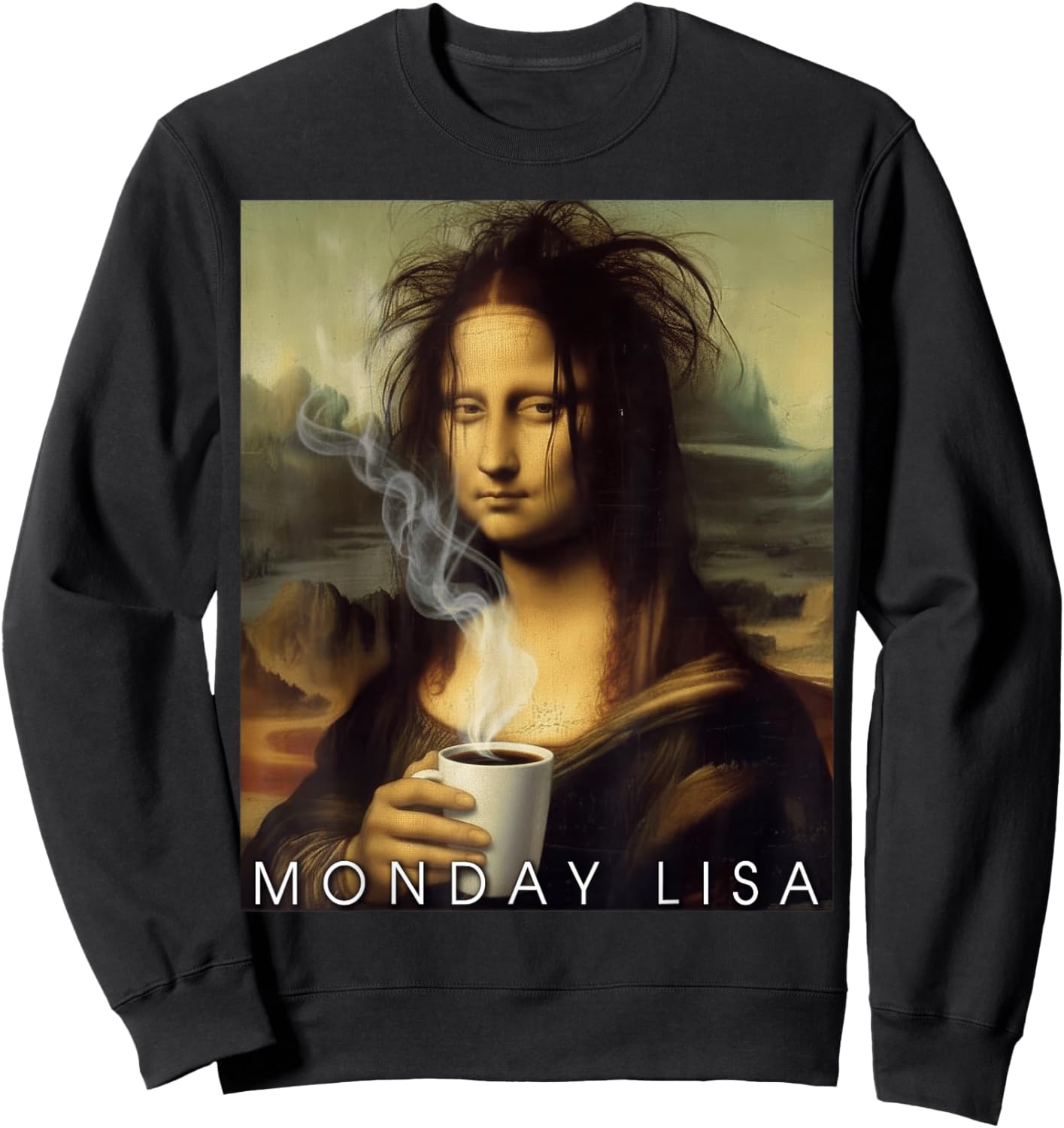 Monday Lisa Funny Coffee Art Parody Mona Lisa Holding Cup Sweatshirt - Sweatshirt | Black