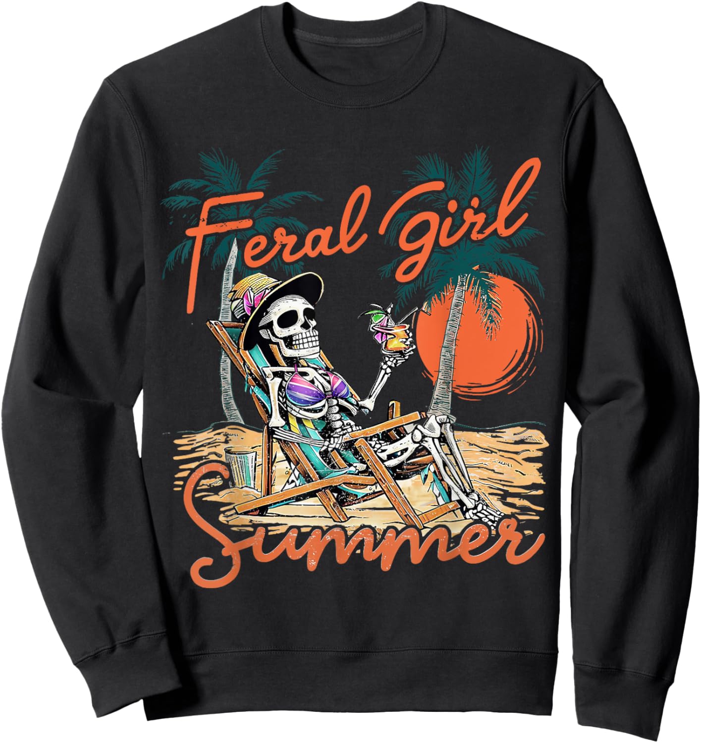 Feral Girl Summer Funny Meme Skeleton Hawaii Beach Vacation Sweatshirt - Sweatshirt | Black