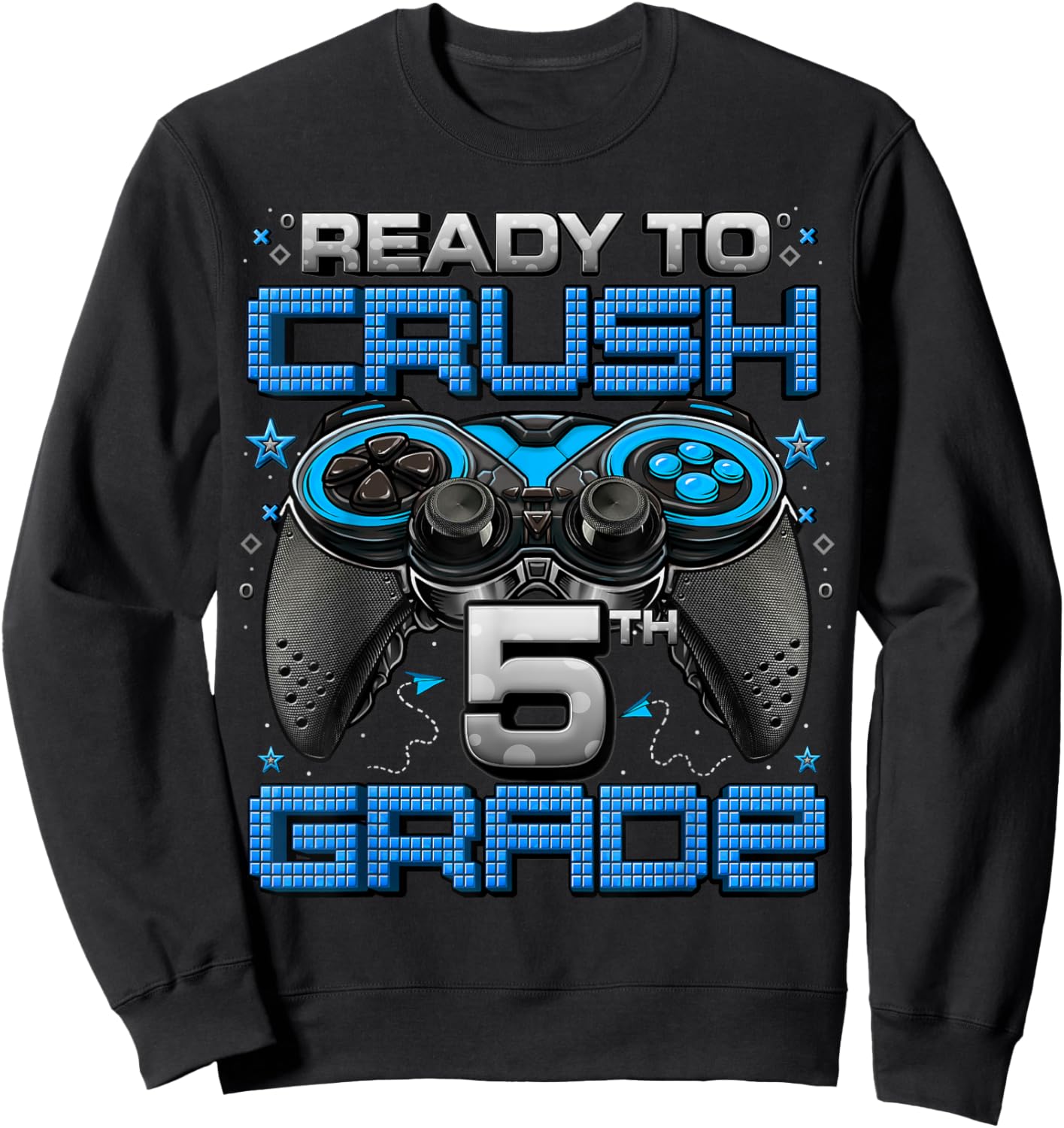 Ready To Crush 5th Grade Level Unlocked Game On 5th Grade Sweatshirt - Sweatshirt | Black