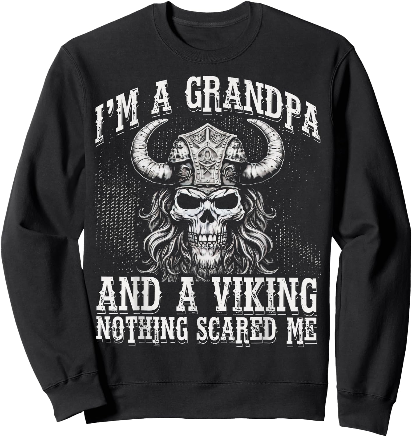 I'm a Grandpa and a Viking nothing scared me Men Sweatshirt - Sweatshirt | Black