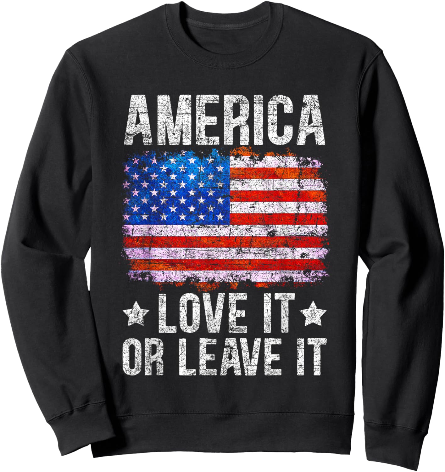 America Love It Or Leave It Patriotic Phrase Men Sweatshirt - Sweatshirt | Black