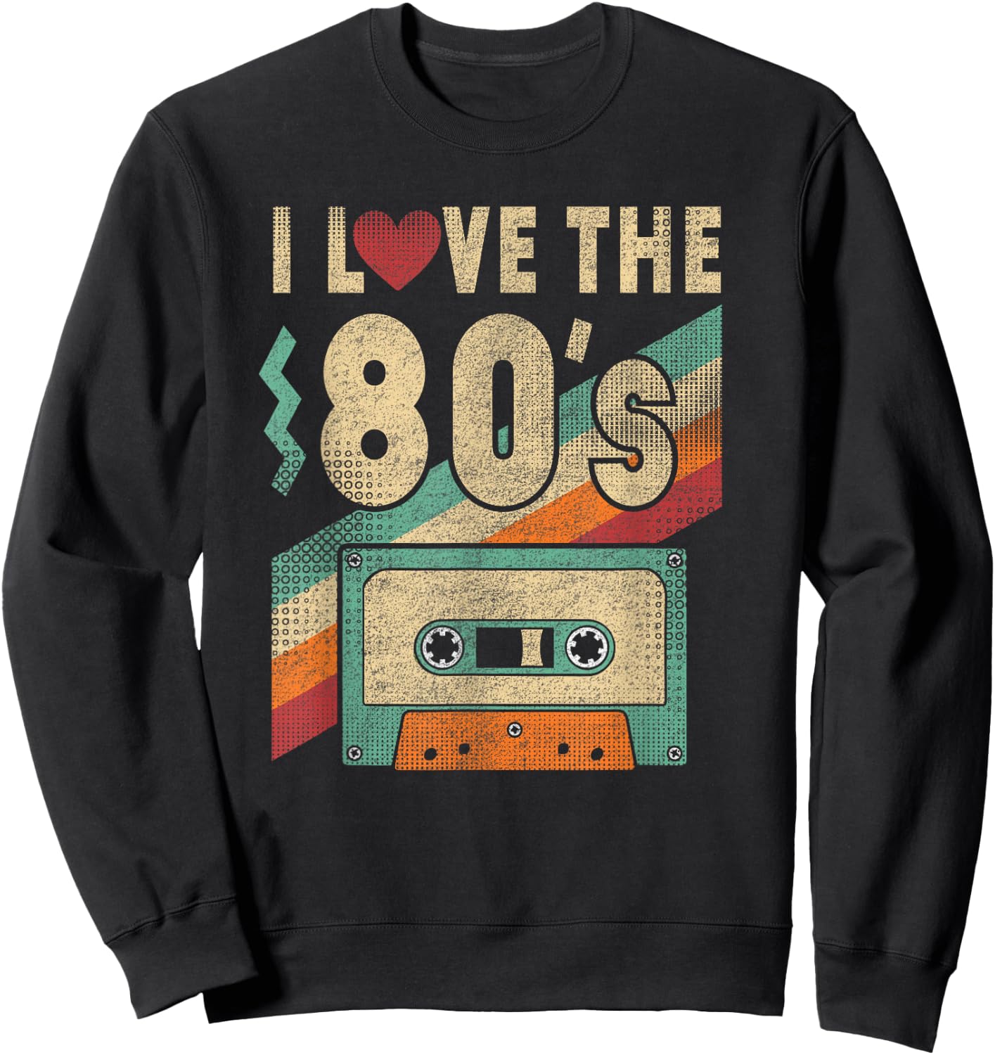 I Love The 80s Shirt 80s Vintage Clothes and Men Sweatshirt - Sweatshirt | Black