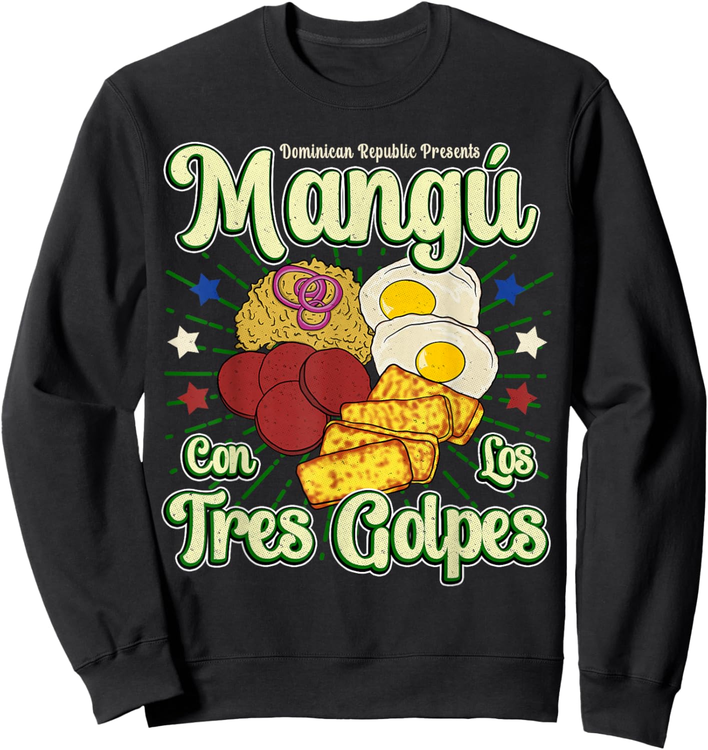 Dominican Republic Favorite Food | Mangú Con Los Tres Golpes Sweatshirt - Sweatshirt | Black