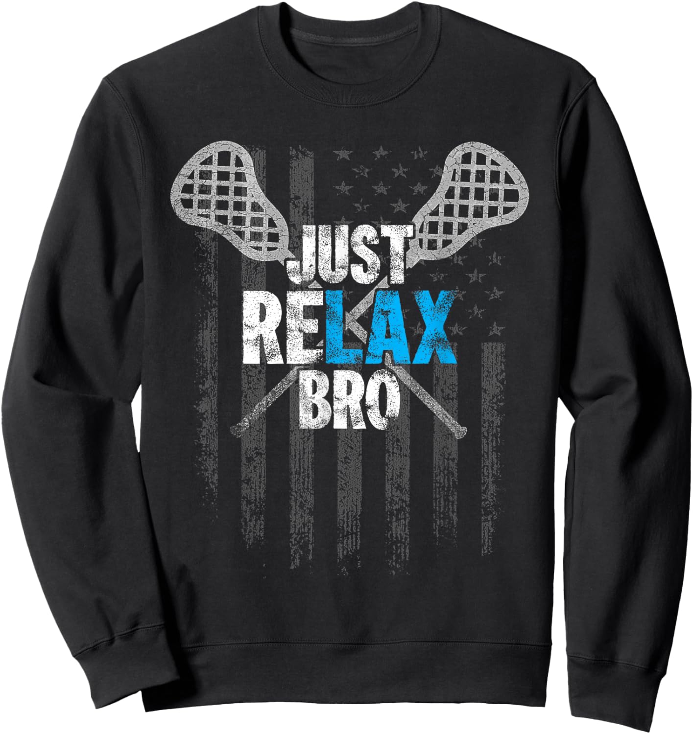 Just Relax Bro Lacrosse Sticks Distressed American Flag Sweatshirt - Sweatshirt | Black