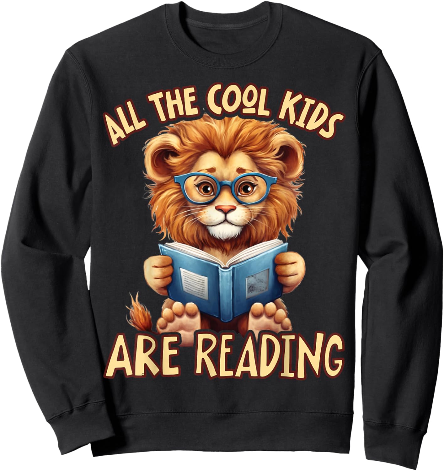All The Cool Kids Are Reading Lion Teacher Sweatshirt - Sweatshirt | Black