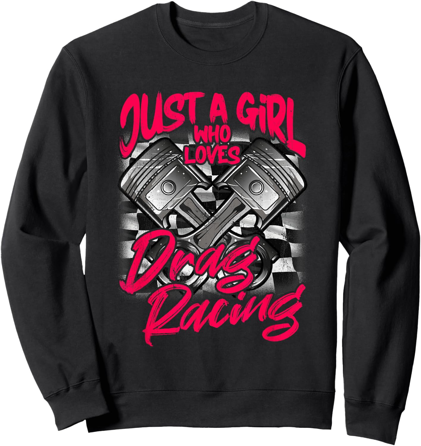 Just a Girl who Loves Drag Racing Women Drag Race Sweatshirt - Sweatshirt | Black