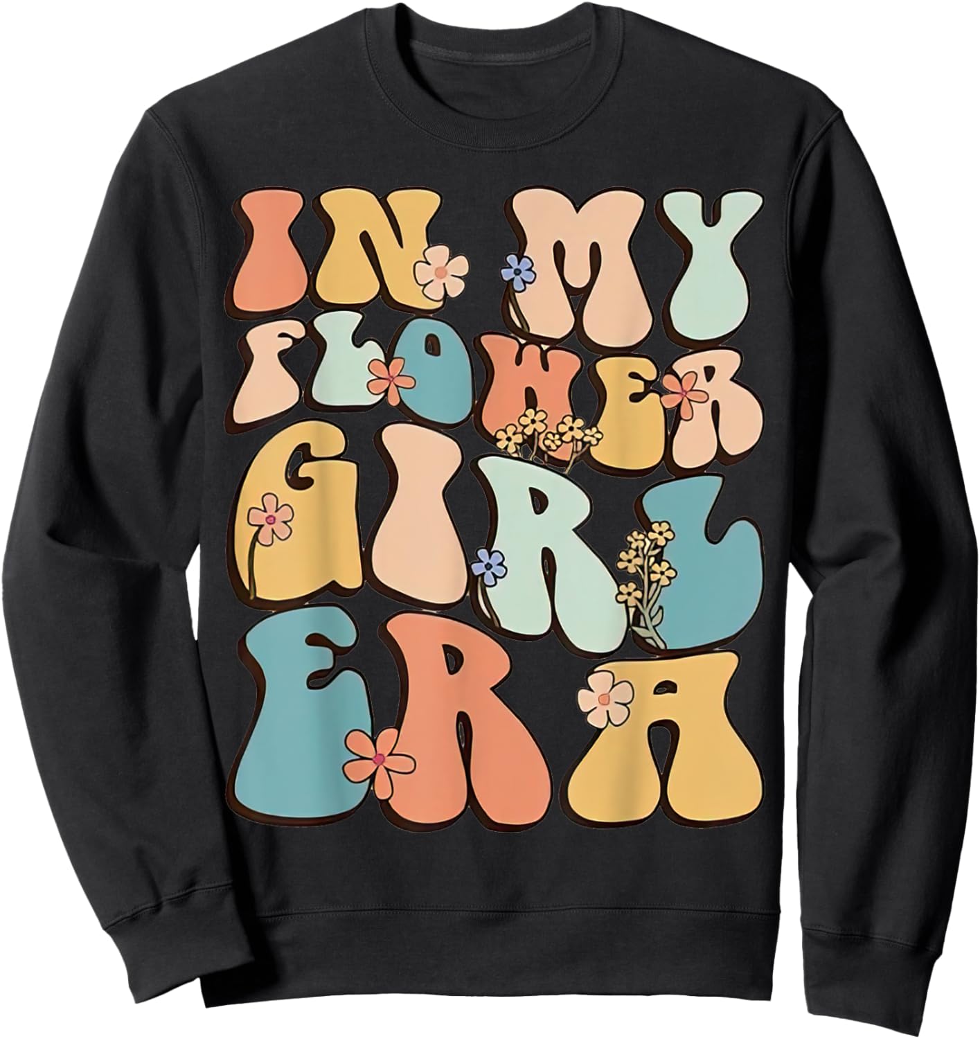 In My Flower Girl Era Retro Groovy Flower Girl Funny Cute Sweatshirt - Sweatshirt | Black
