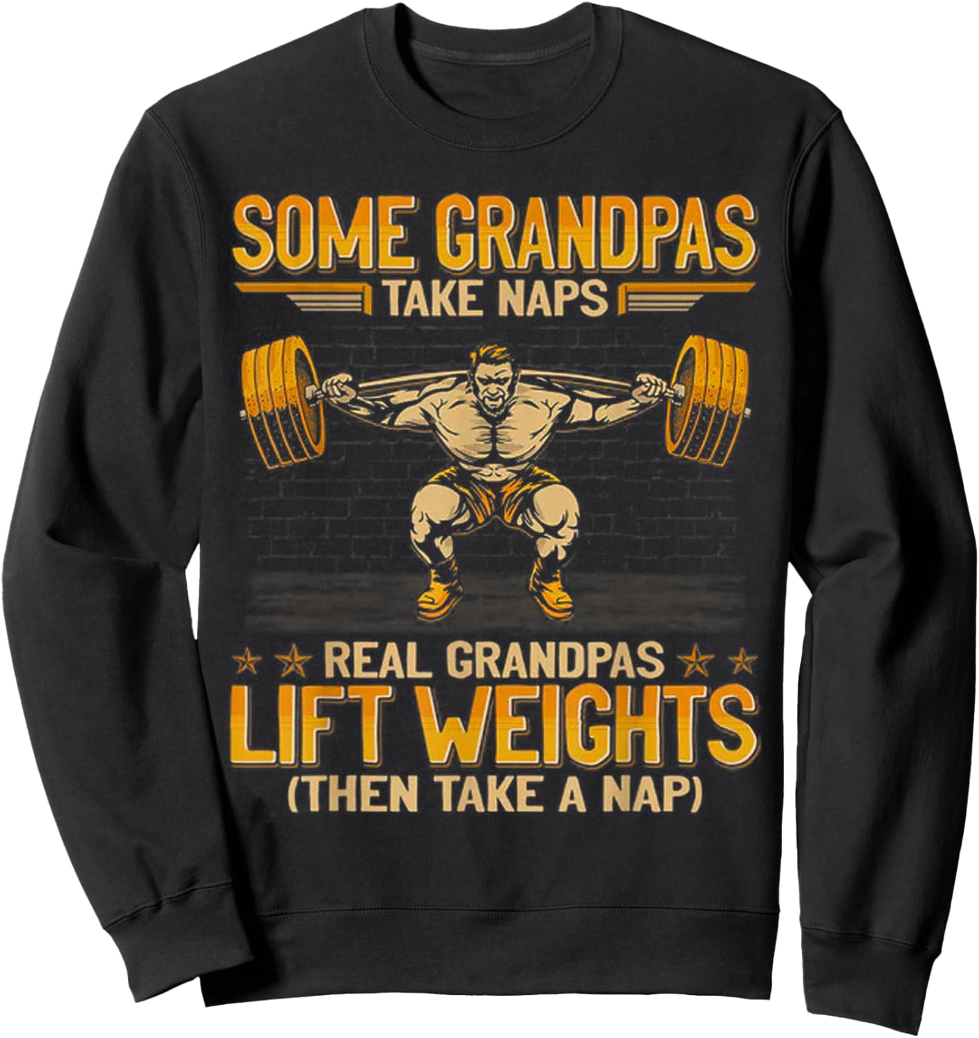 Weightlifting Some Grandpas Take Naps Real Grandpas Lift Sweatshirt - Sweatshirt | Black