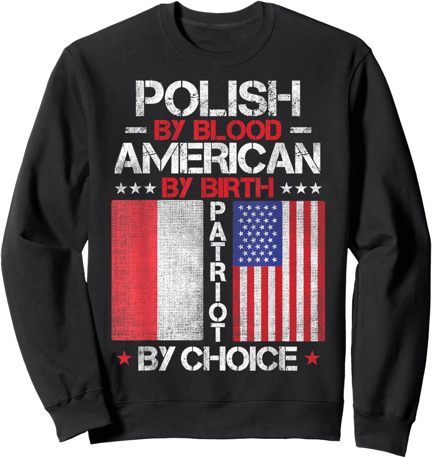Polish By Blood American By Birth Patriot By Choice Sweatshirt - Sweatshirt | Black