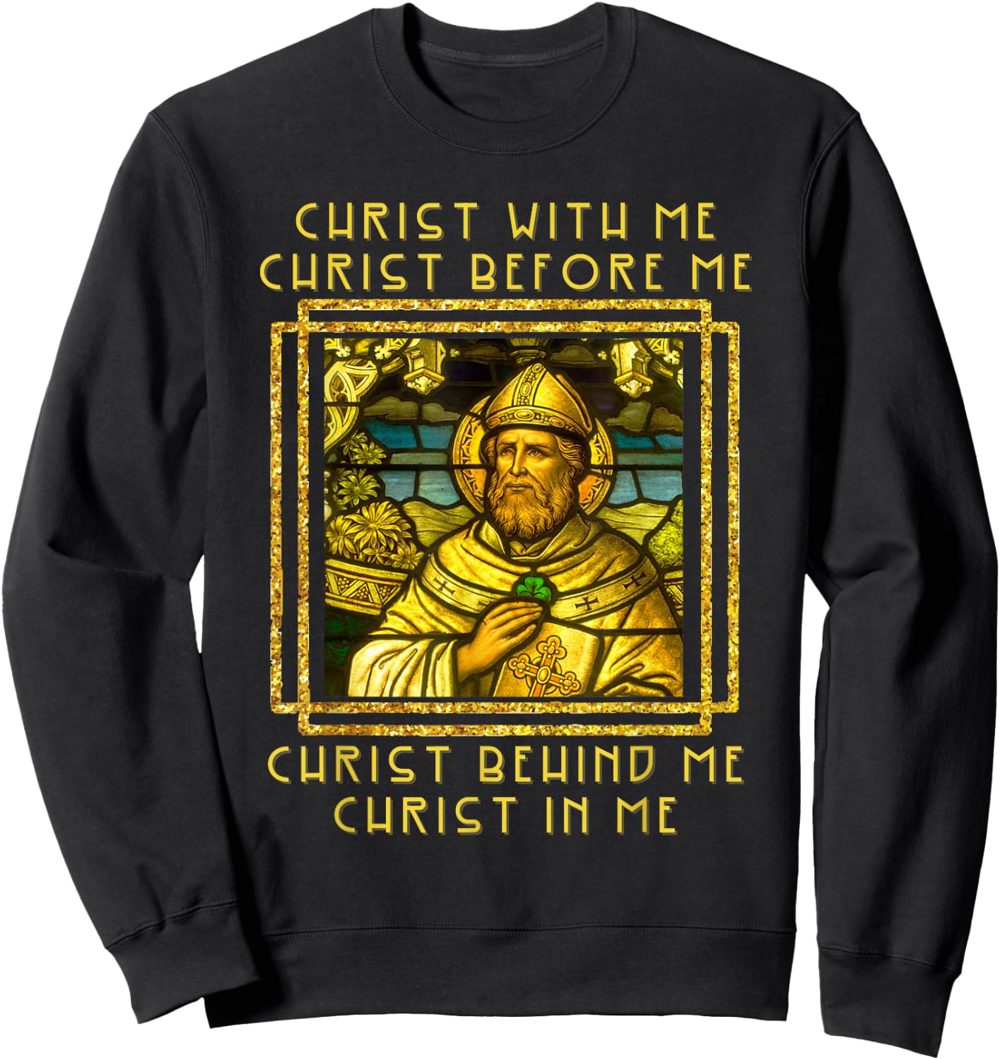 Saint Patrick Of Ireland Prayer Breastplate Irish Catholic Sweatshirt - Sweatshirt | Black