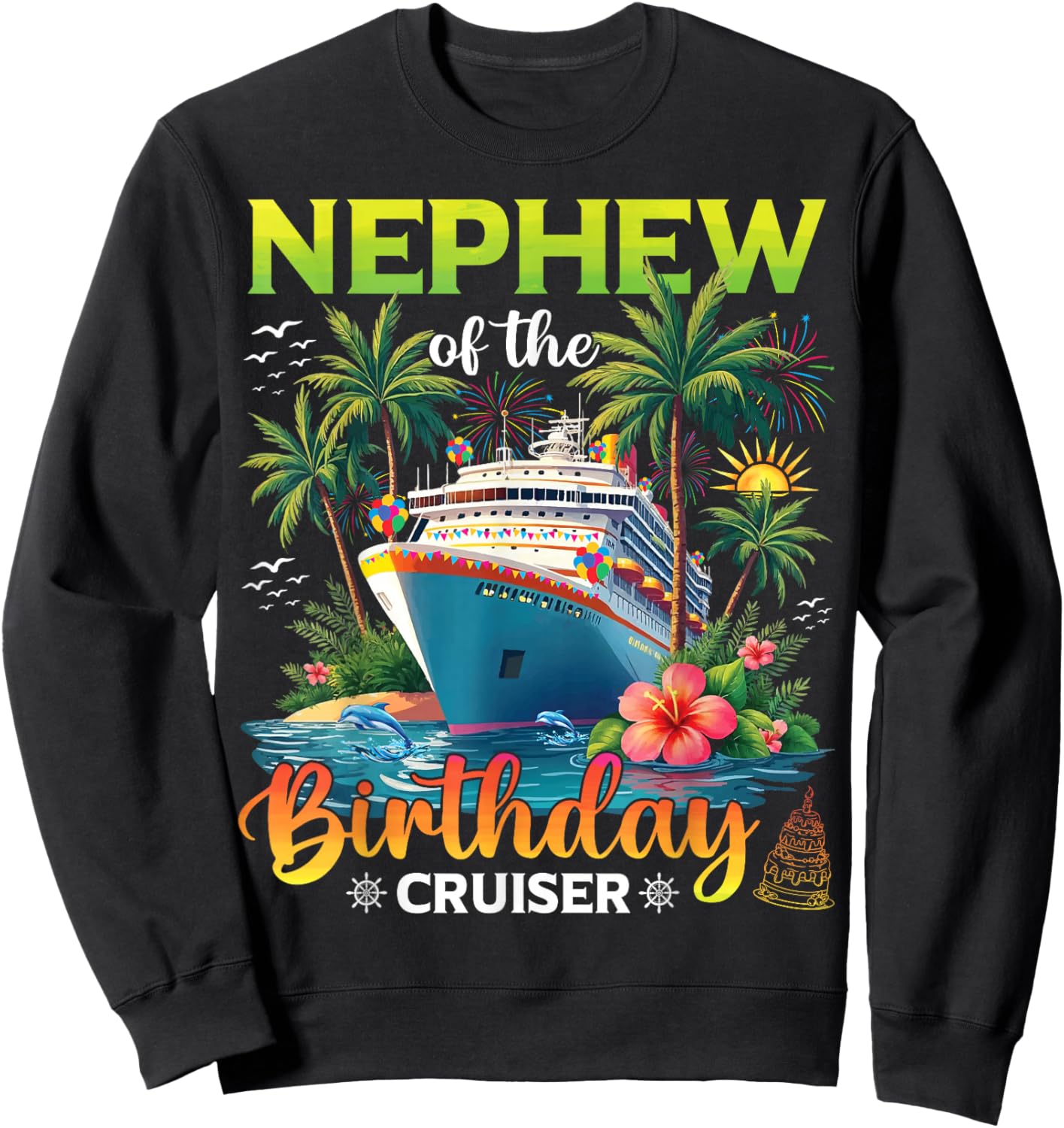 Family Matching Nephew of The Birthday Cruiser Sweatshirt - Sweatshirt | Black