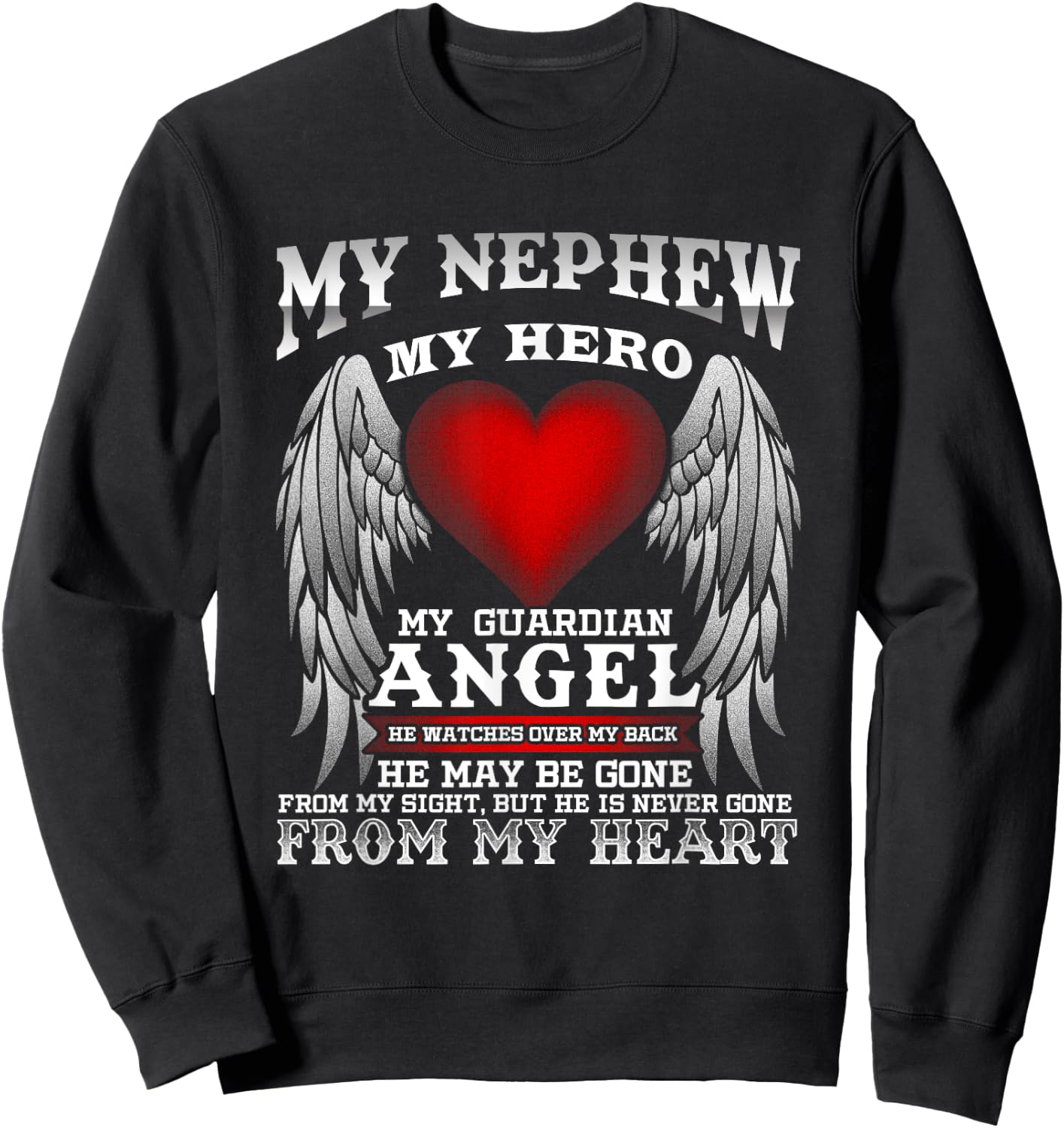 My Guardian Angel Nephew! Repass, In Remembrance Sweatshirt - Sweatshirt | Black