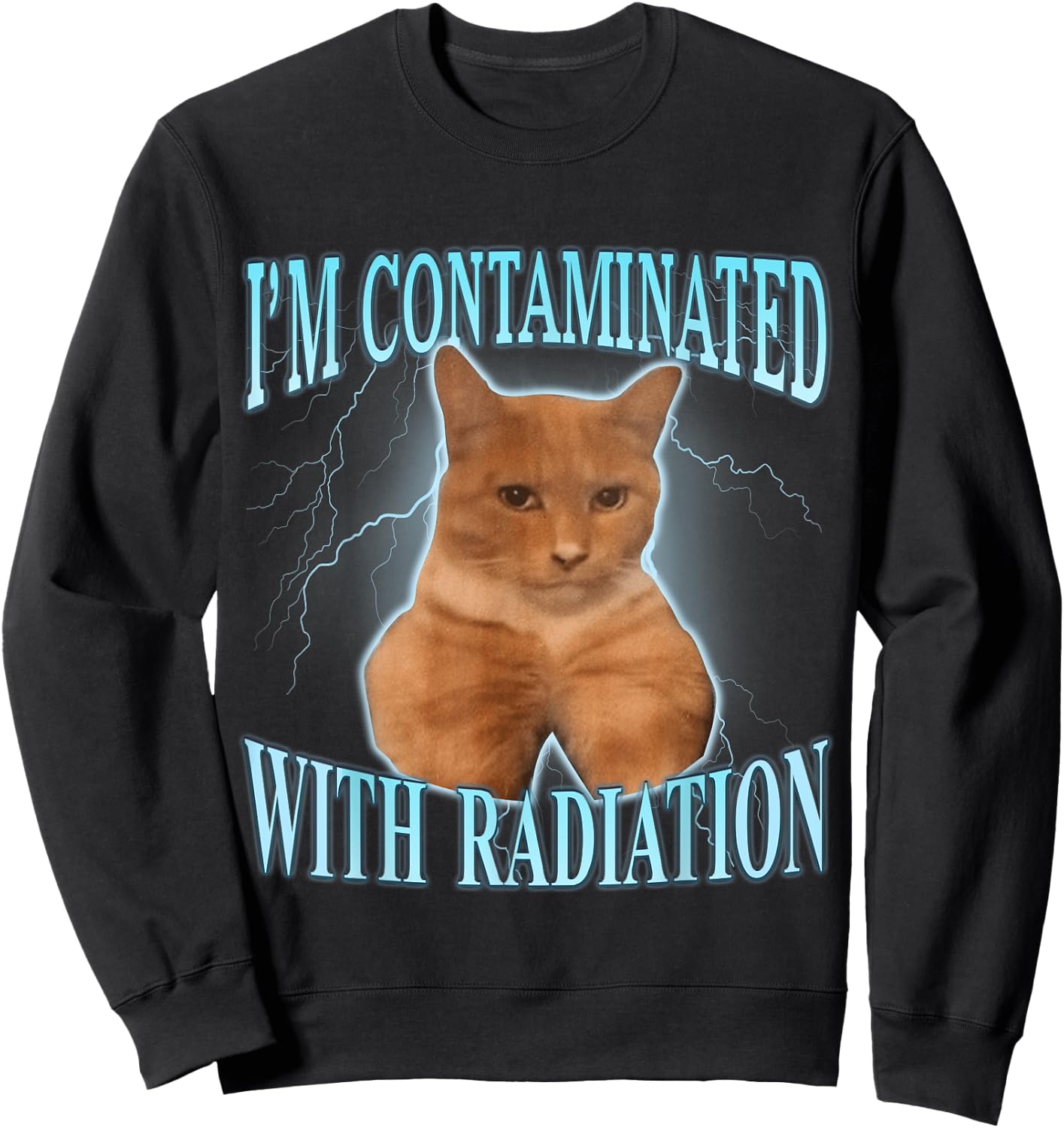 I'm Contaminated With Radiation Sweatshirt - Sweatshirt | Black