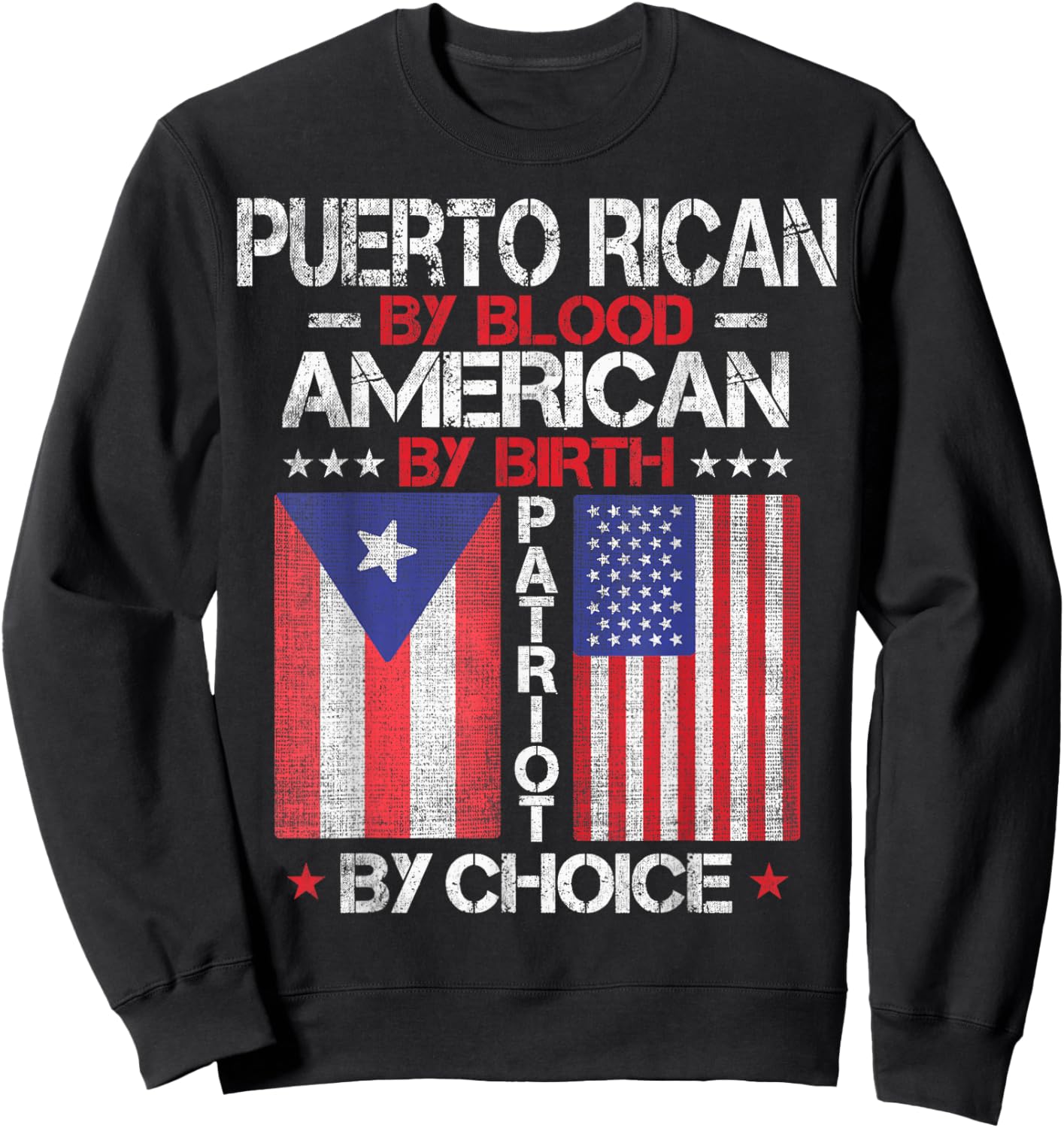 Puerto Rican By Blood American By Birth Patriot By Choice Sweatshirt - Sweatshirt | Black