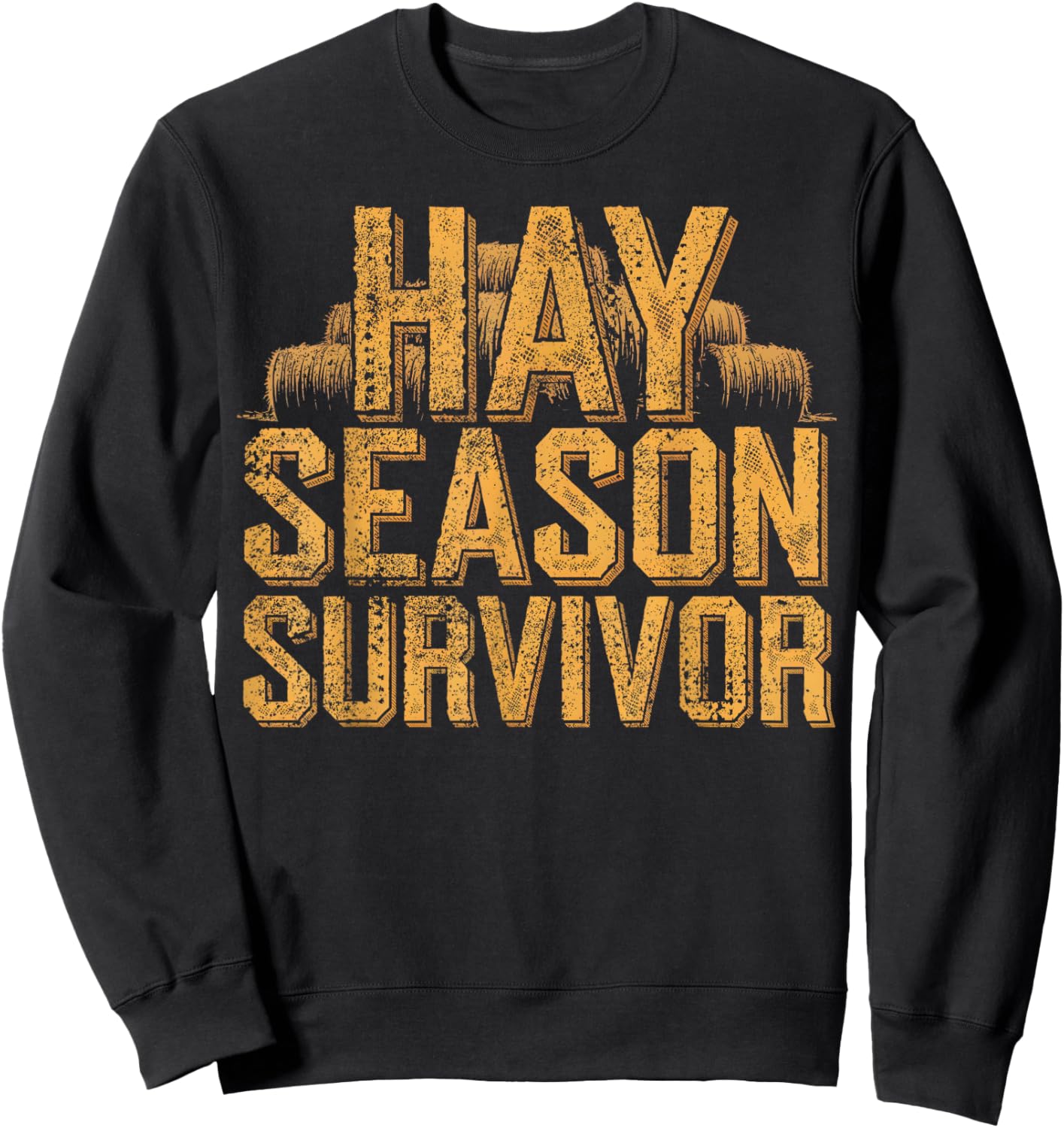 Funny Farmer Hay Season Survivor Farm Sweatshirt - Sweatshirt | Black