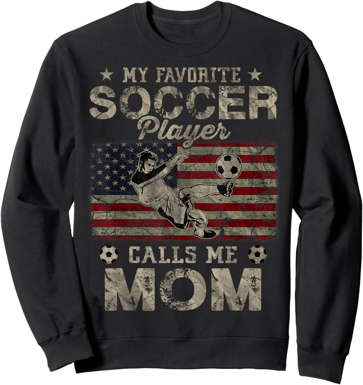 My Favorite Soccer Player Calls Me Mom USA Flag Sweatshirt - Sweatshirt | Black