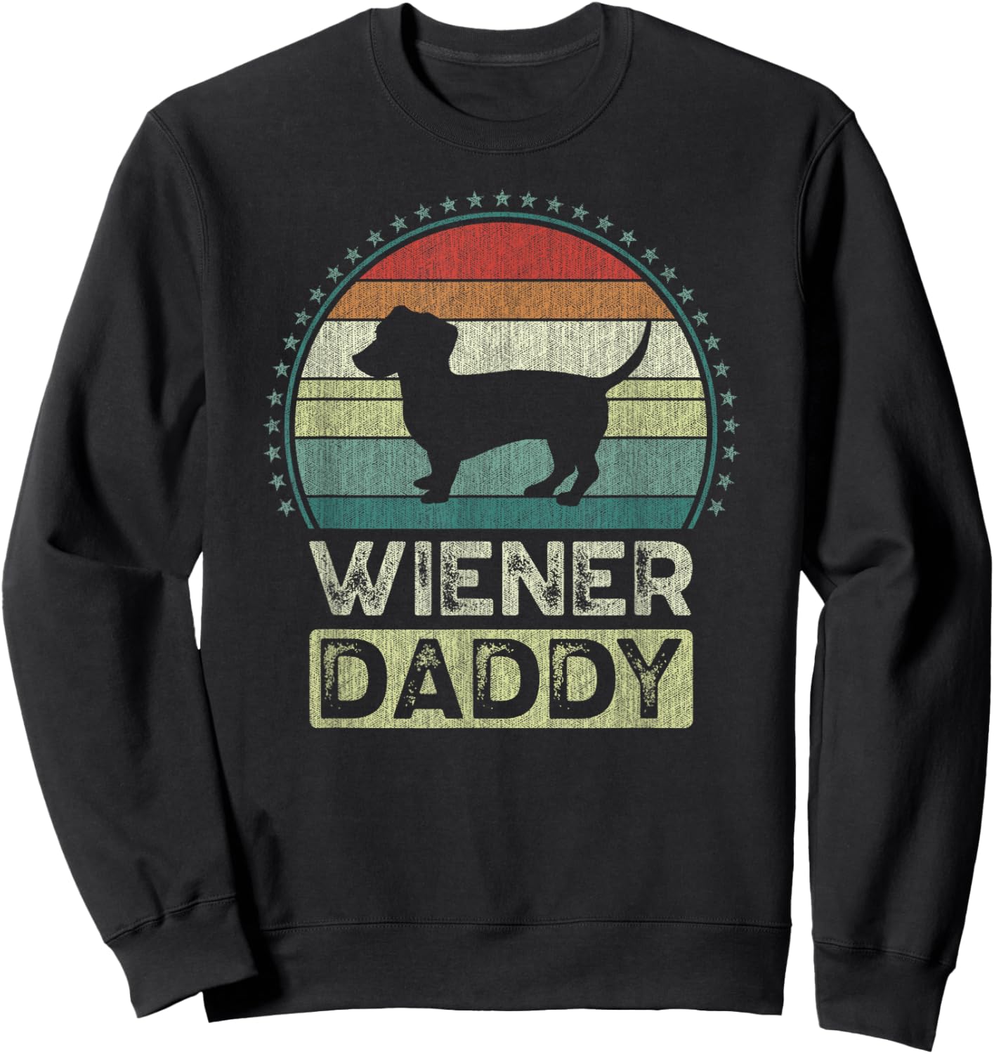 Wiener Daddy, Father's Day, Dachshund Dad Sweatshirt - Sweatshirt | Black