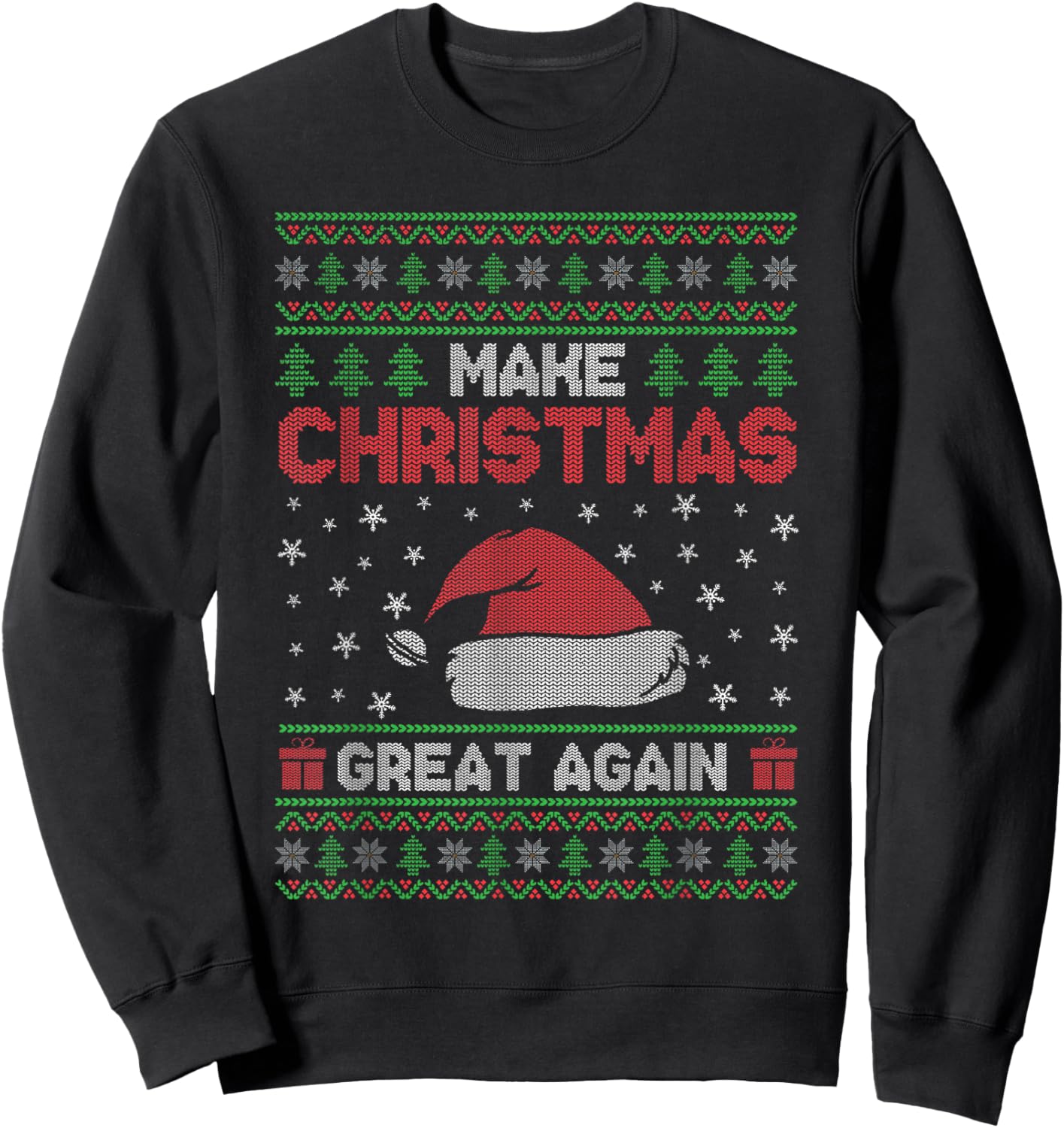 Make Christmas Great Again Funny Holiday Christmas Sweatshirt - Sweatshirt | Black